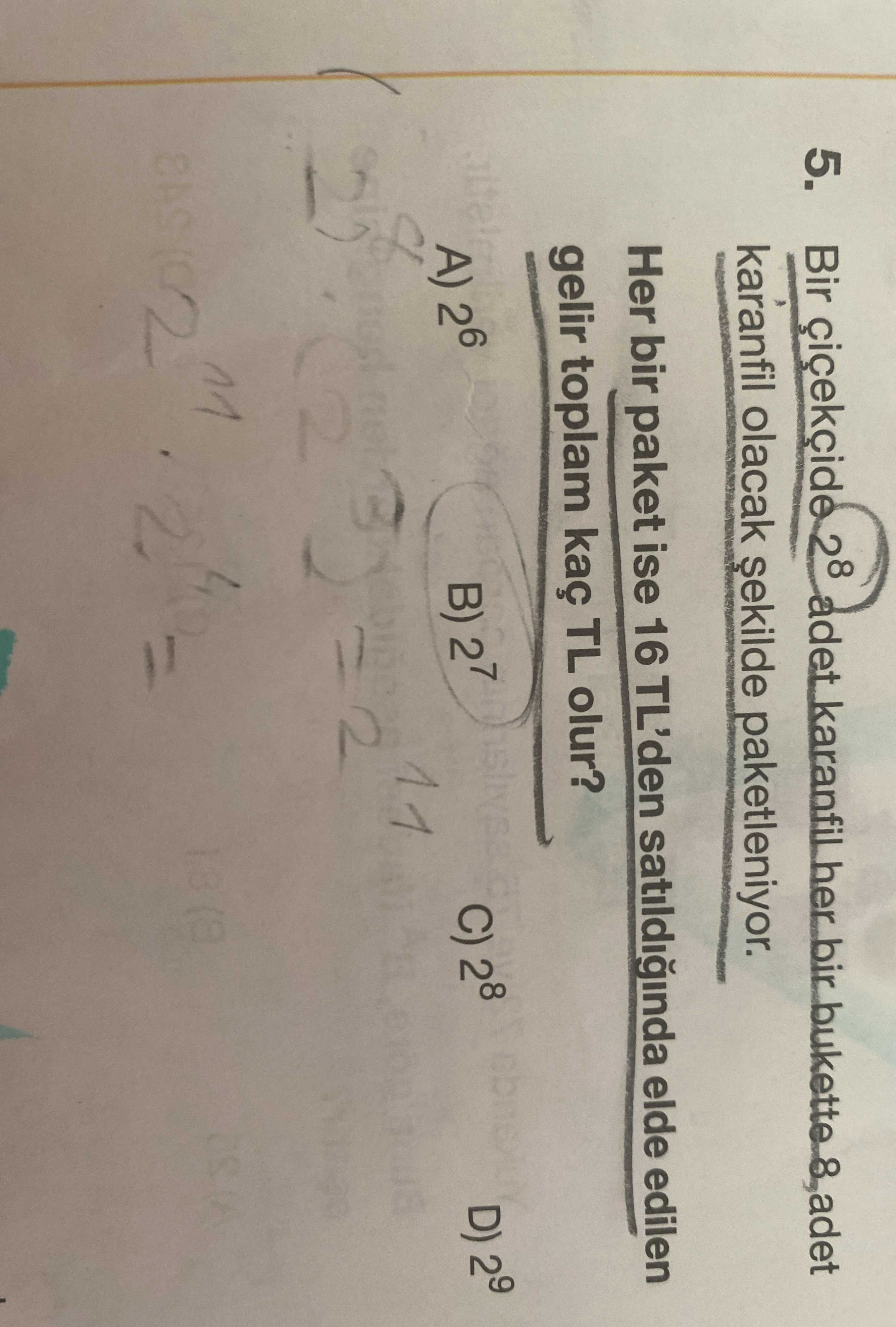 Bir çiçekçide 2⁸ adet karanfil her bir bukette 8 adet karanfil olacak şekilde paketleniyor. Her bir