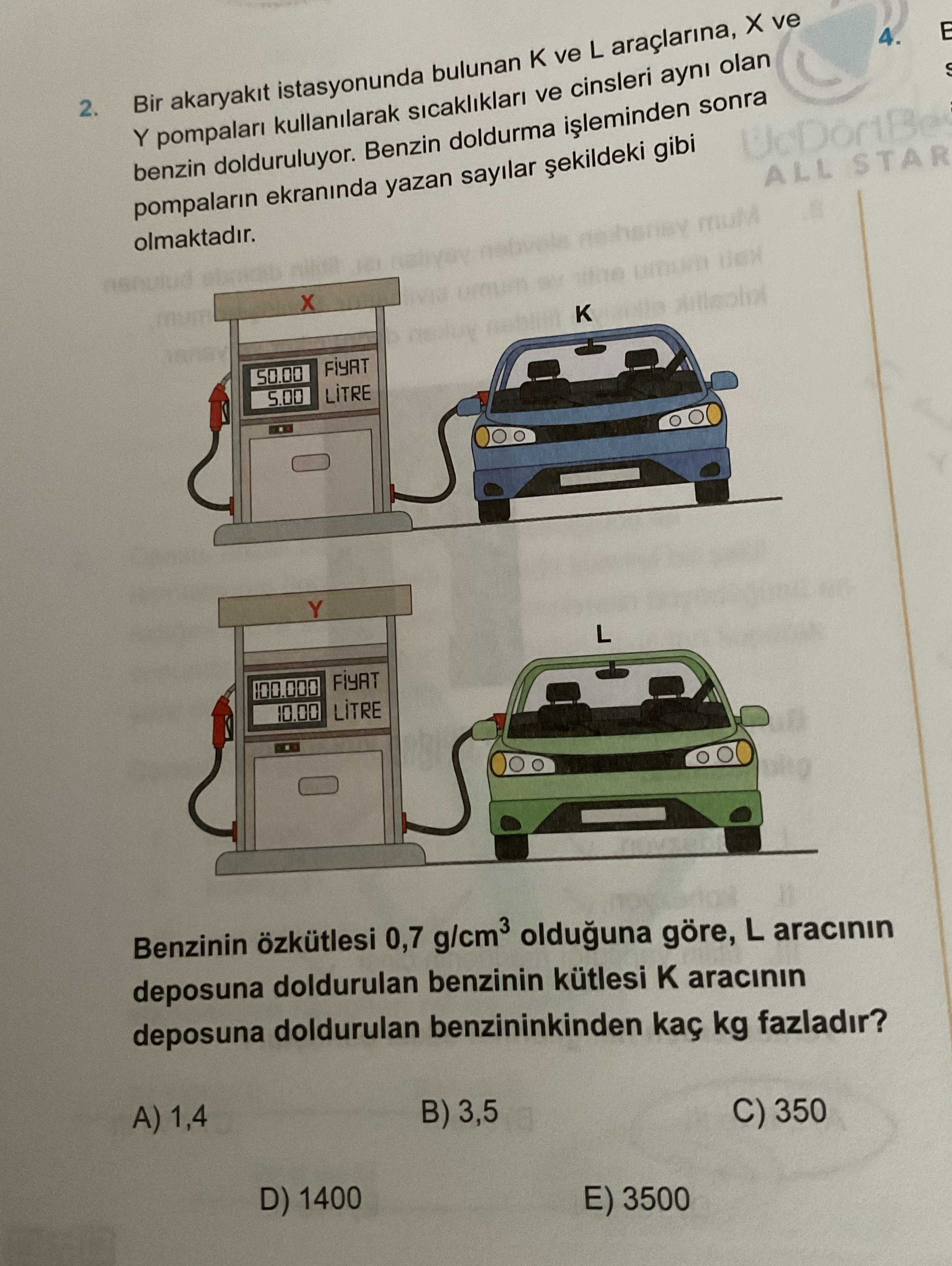 Bir akaryakıt istasyonunda bulunan K ve L araçlarına, X ve Y pompaları kullanılarak sıcaklıkları ve