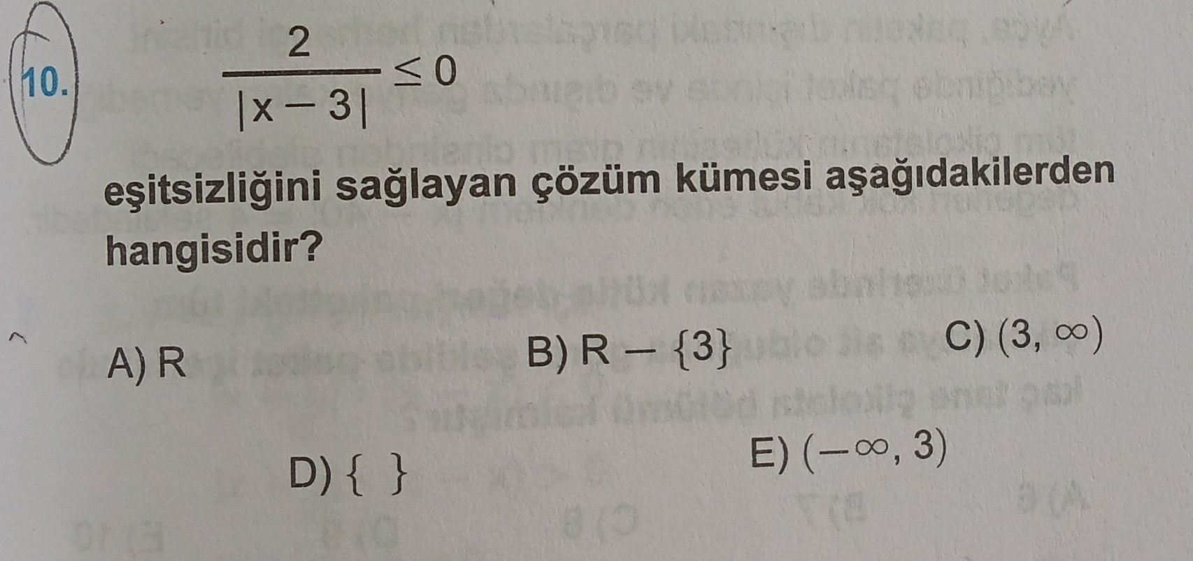 2 / |x − 3| ≤ 0 eşitsizliğini sağlayan çözüm kümesi aşağıdakilerden hangisidir?