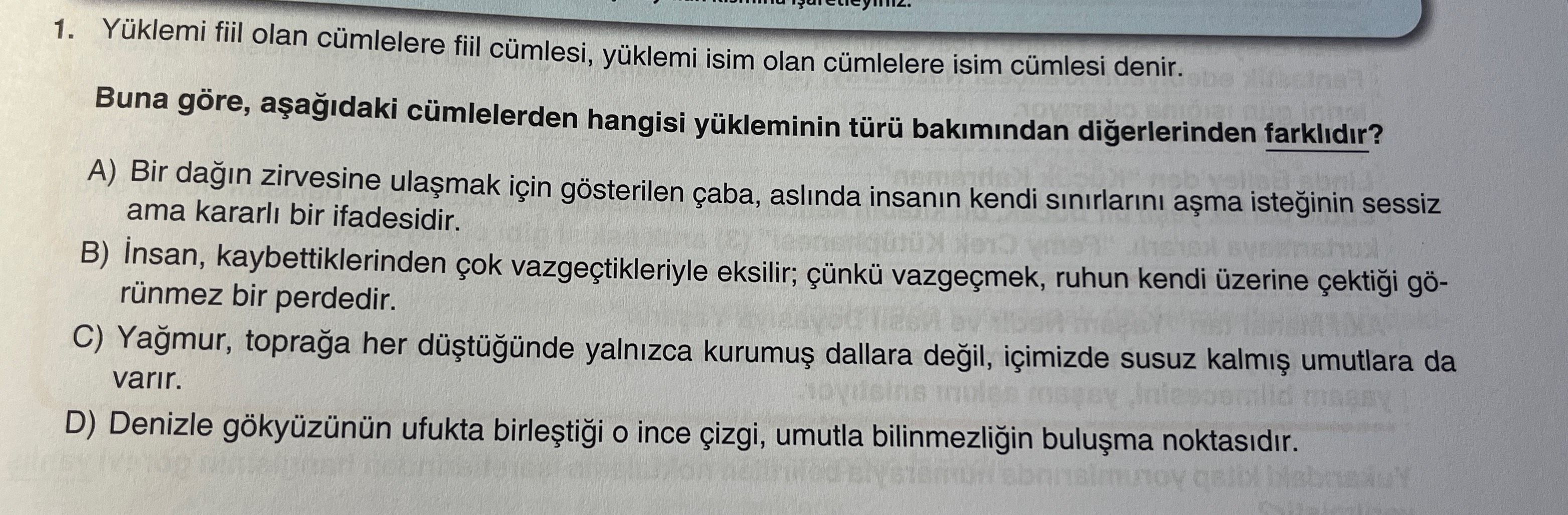 Yüklemi fiil olan cümlelere fiil cümlesi, yüklemi isim olan cümlelere isim cümlesi denir. Buna göre