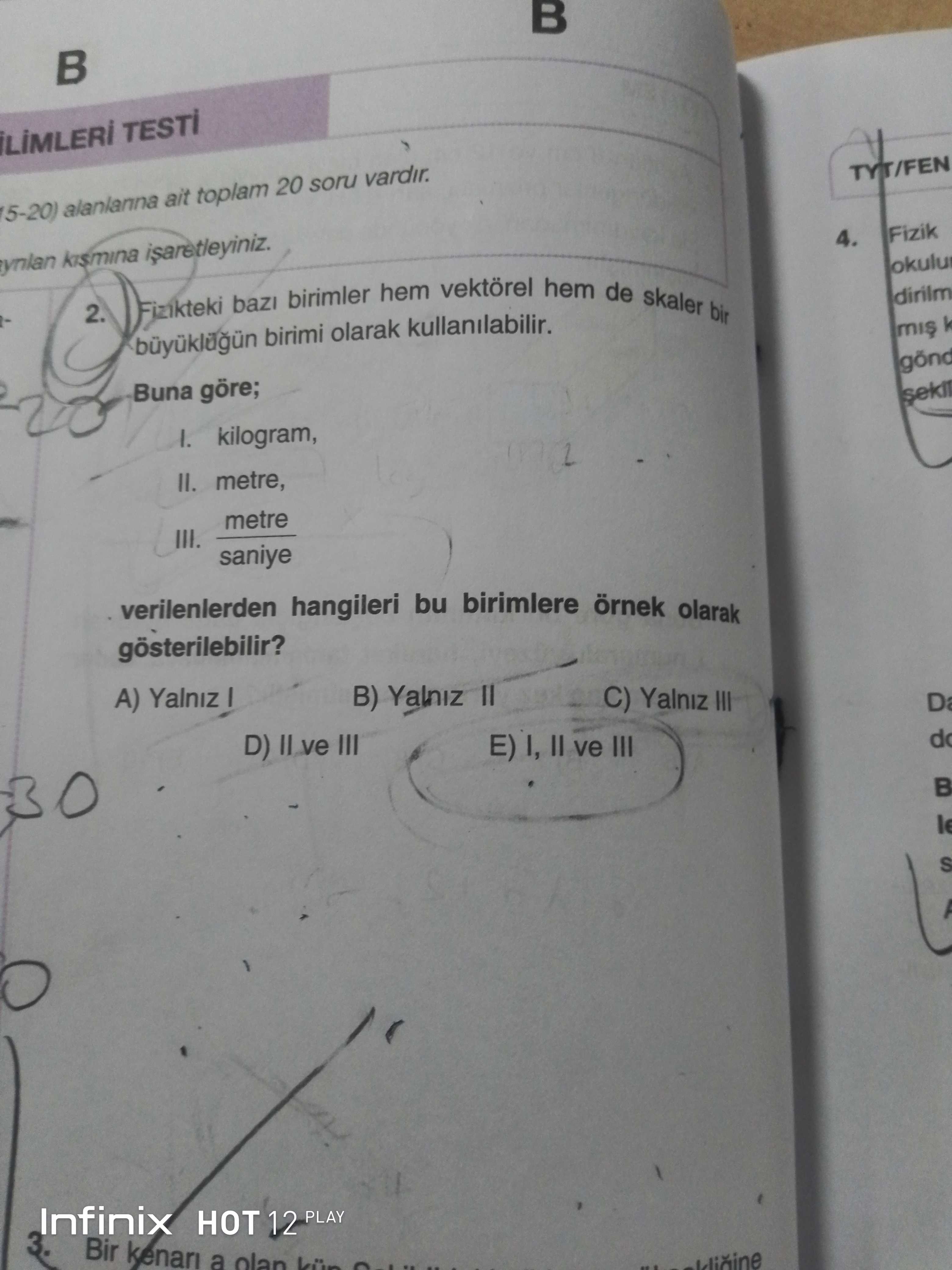 Fizikteki bazı birimler hem vektörel hem de skaler bir büyüklüğün birimi olarak kullanılabilir. Buna
