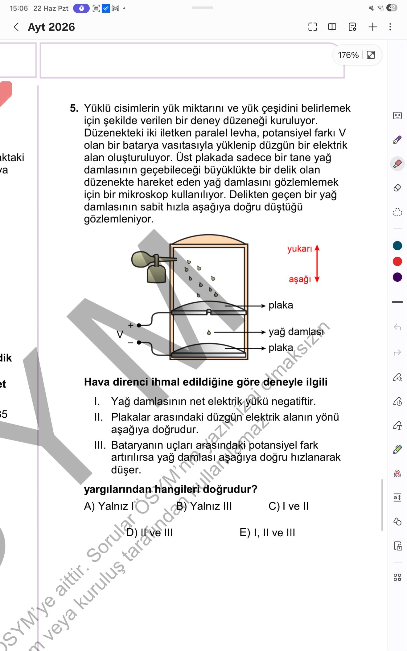Yüklü cisimlerin yük miktarını ve yük çeşidini belirlemek için şekilde verilen bir deney düzeneği
