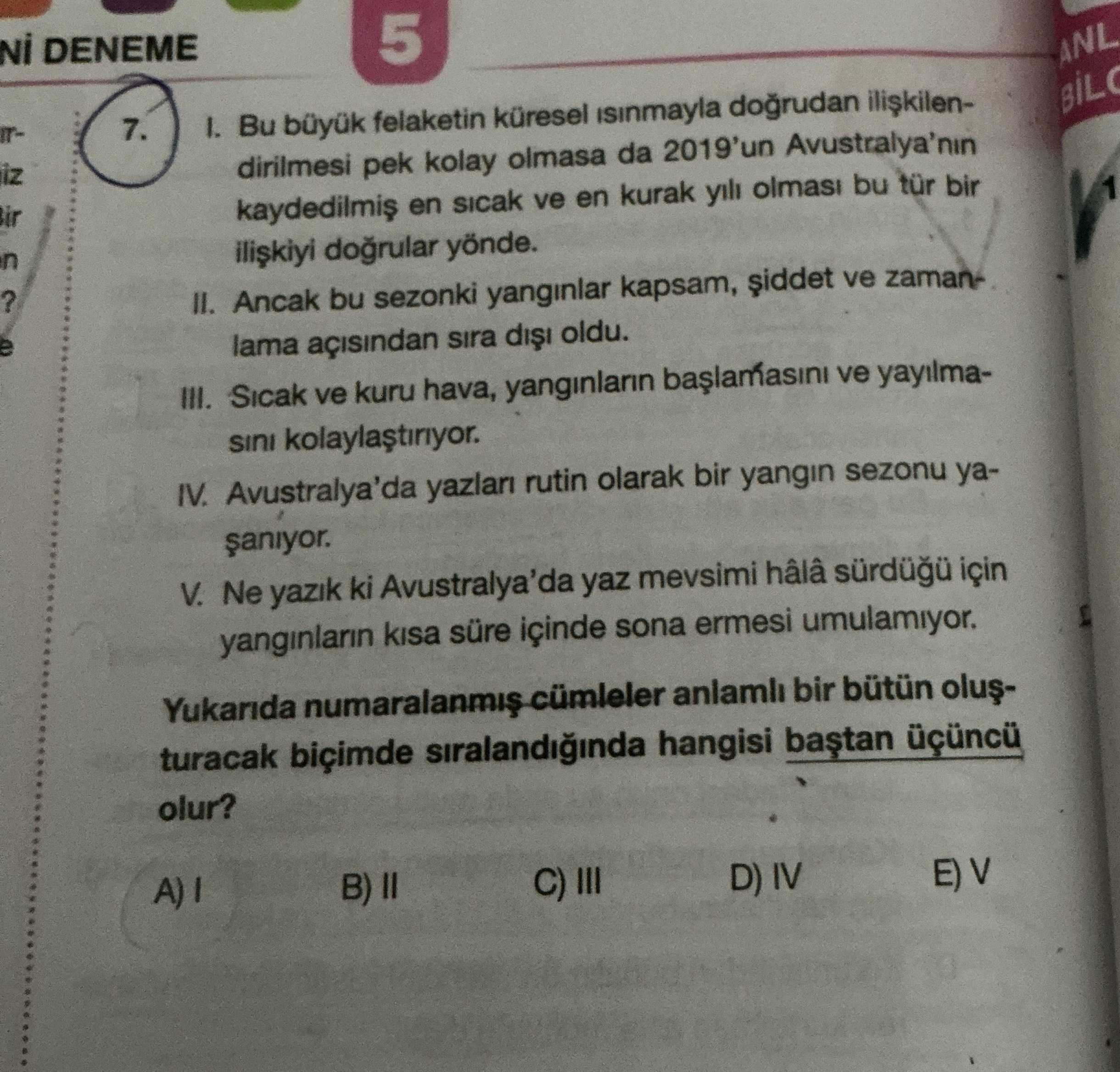 I. Bu büyük felaketin küresel ısınmayla doğrudan ilişkilendirilmesi pek kolay olmasa da 2019'un