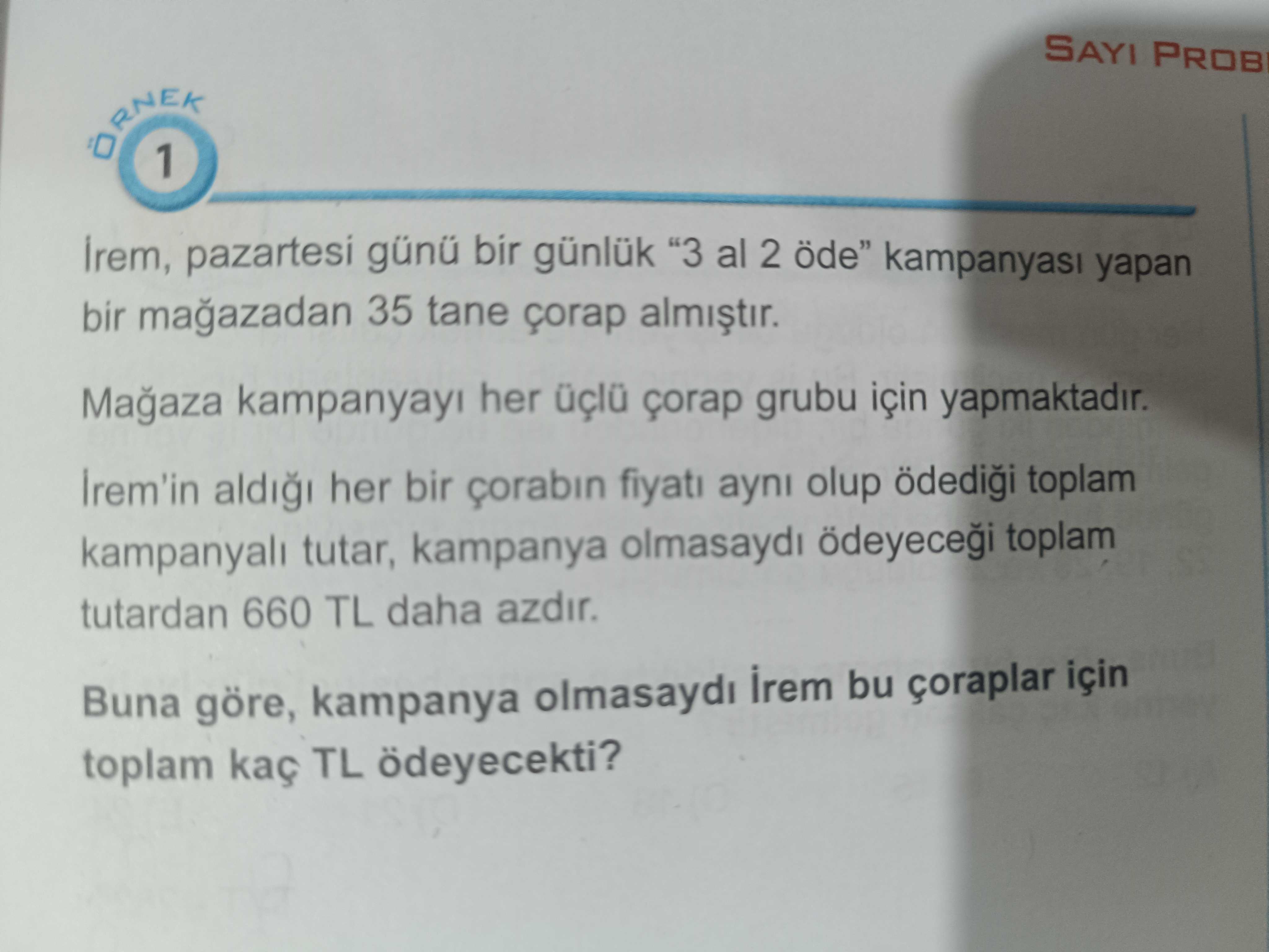 İrem, pazartesi günü bir günlük "3 al 2 öde" kampanyası yapan bir mağazadan 35 tane çorap almıştır