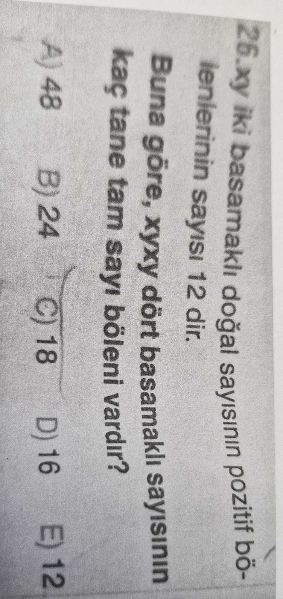 xy iki basamaklı doğal sayısının pozitif bölenlerinin sayısı 12 dir. Buna göre, xyxy dört basamaklı