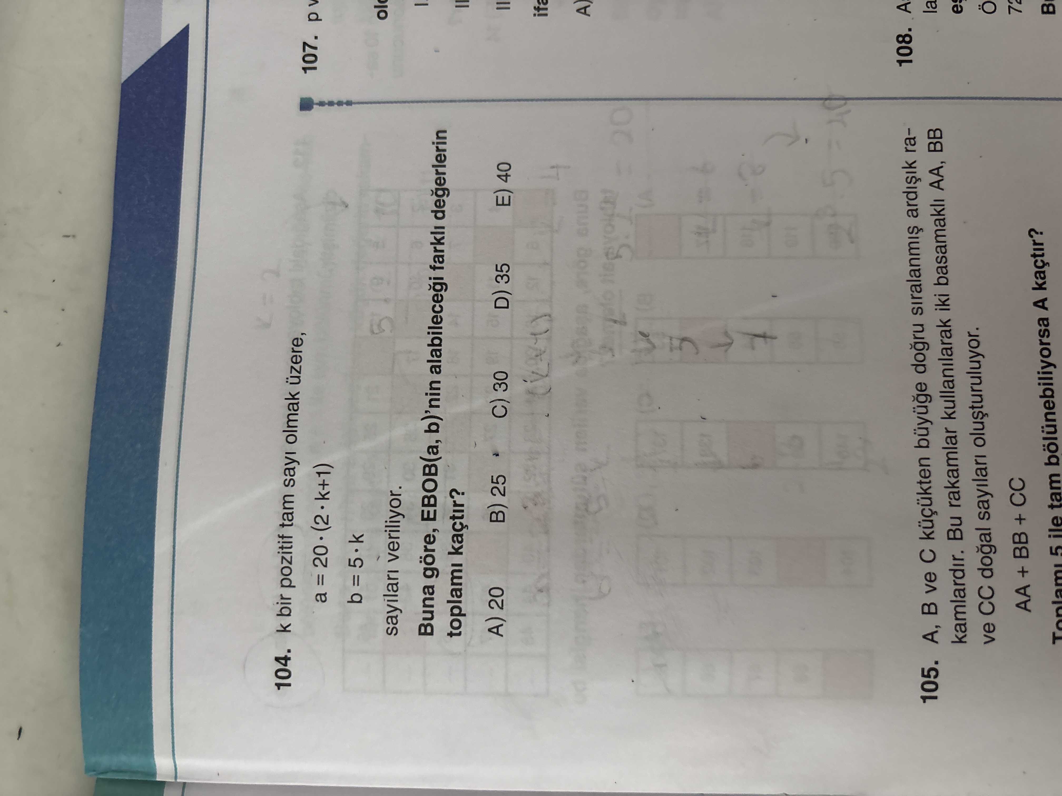 k bir pozitif tam sayı olmak üzere, a = 20 · (2 · k+1) b = 5 · k sayıları veriliyor. Buna göre