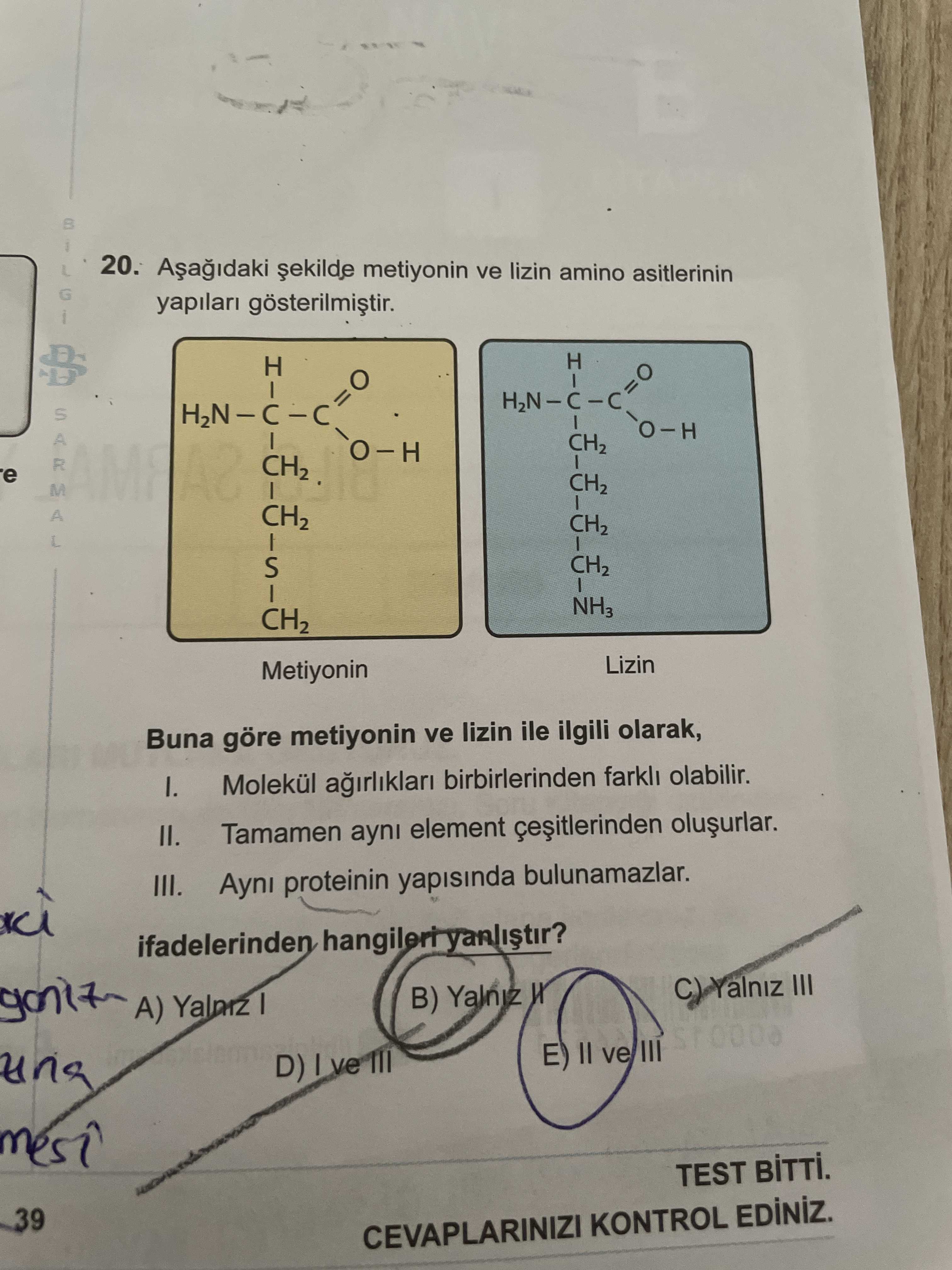 Aşağıdaki şekilde metiyonin ve lizin amino asitlerinin yapıları gösterilmiştir. Buna göre metiyonin
