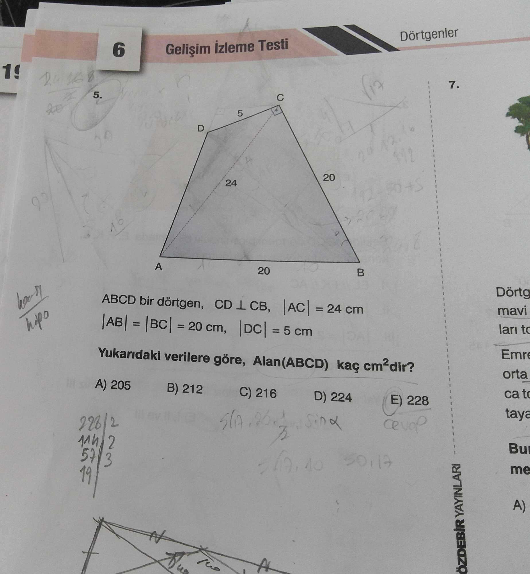ABCD bir dörtgen, CD ⊥ CB, |AC| = 24 cm |AB| = |BC| = 20 cm, |DC| = 5 cm Yukarıdaki verilere göre