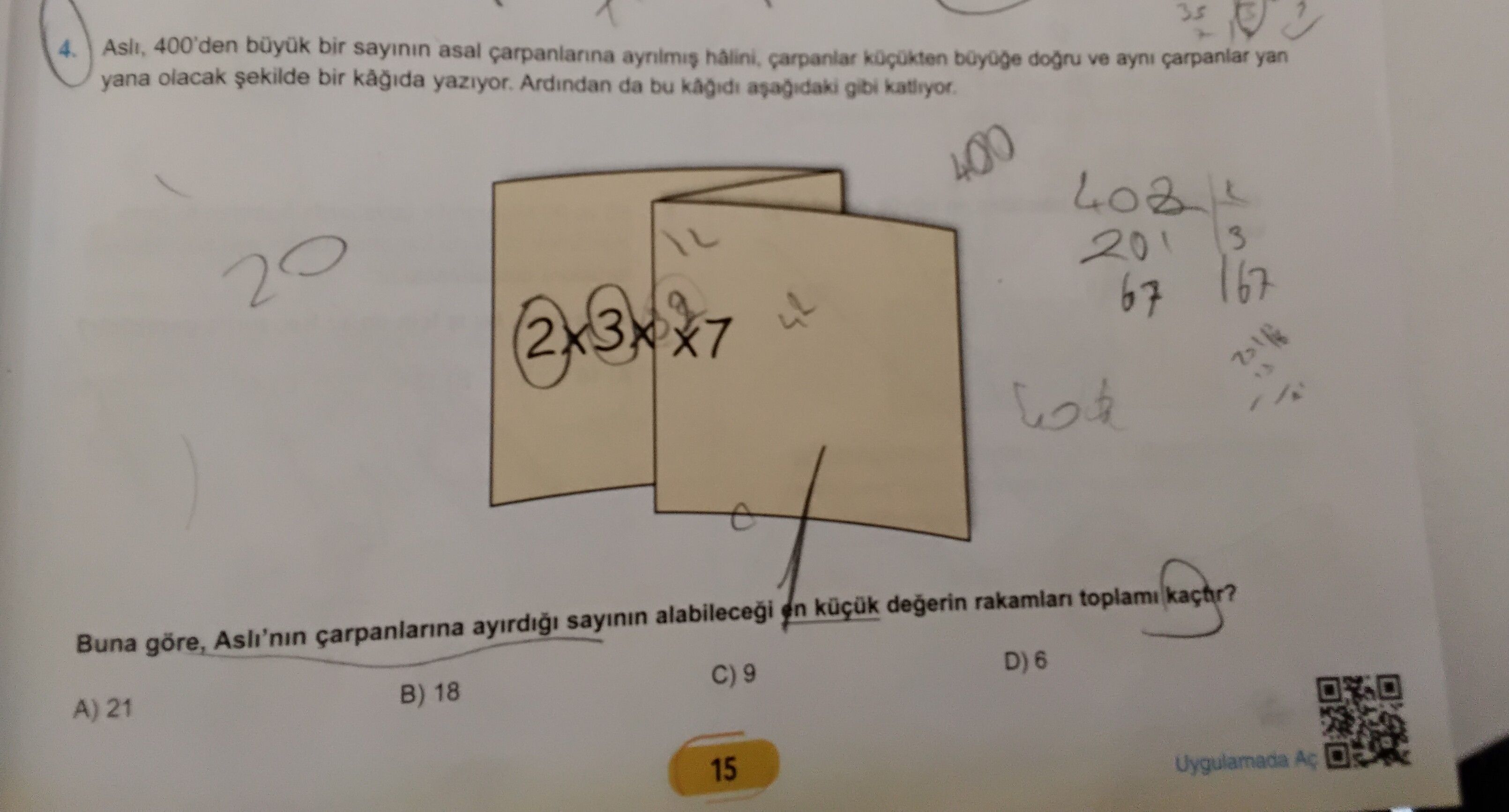 Aslı, 400'den büyük bir sayının asal çarpanlarına ayrılmış hâlini, çarpanlar küçükten büyüğe doğru