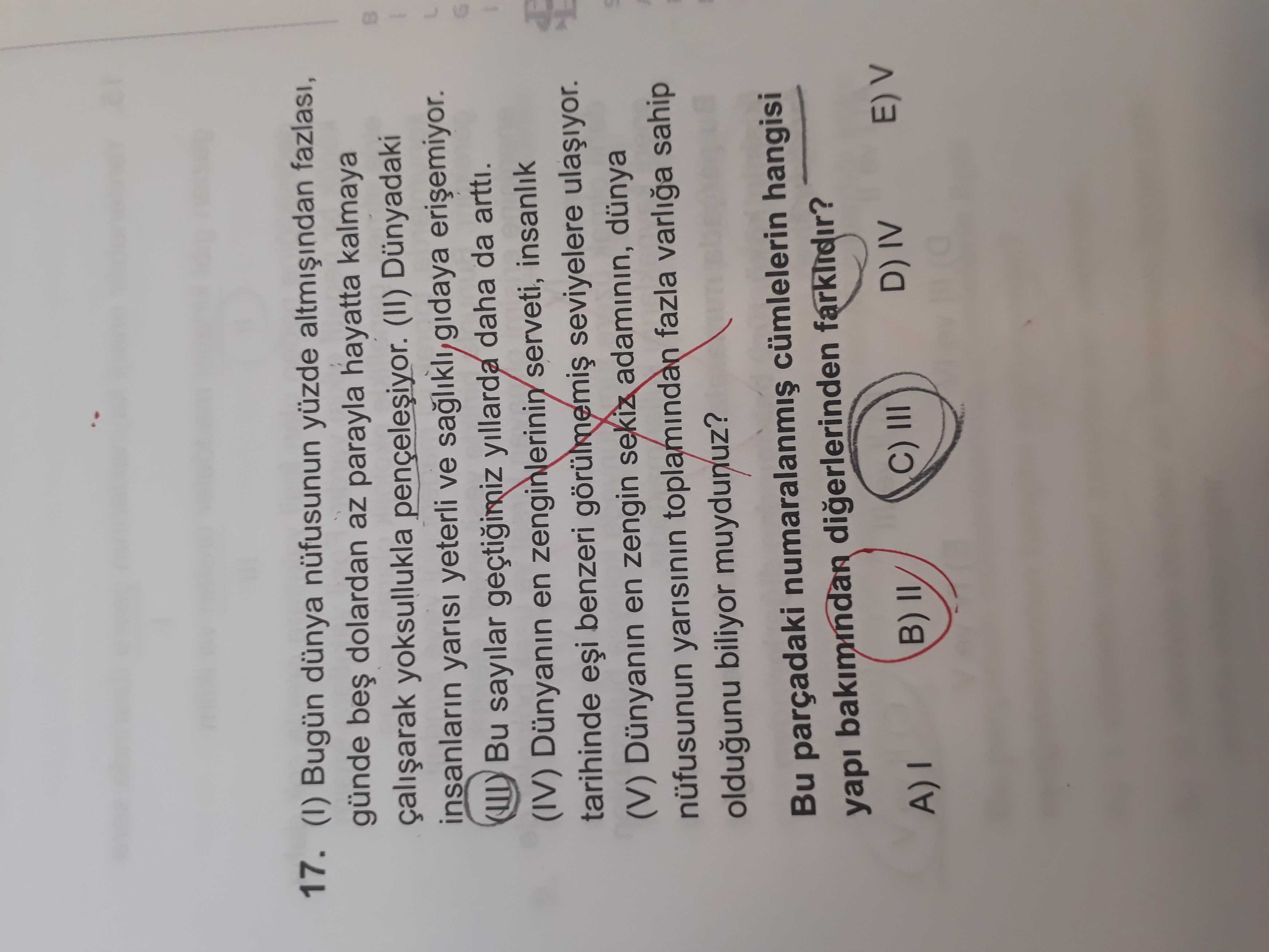 (I) Bugün dünya nüfusunun yüzde altmışından fazlası, günde beş dolardan az parayla hayatta kalmaya