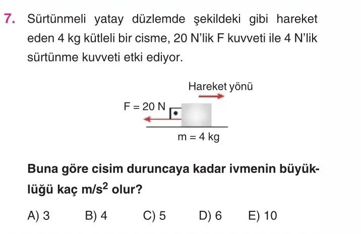Sürtünmeli yatay düzlemde şekildeki gibi hareket eden 4 kg kütleli bir cisme, 20 N'lik F kuvveti ile