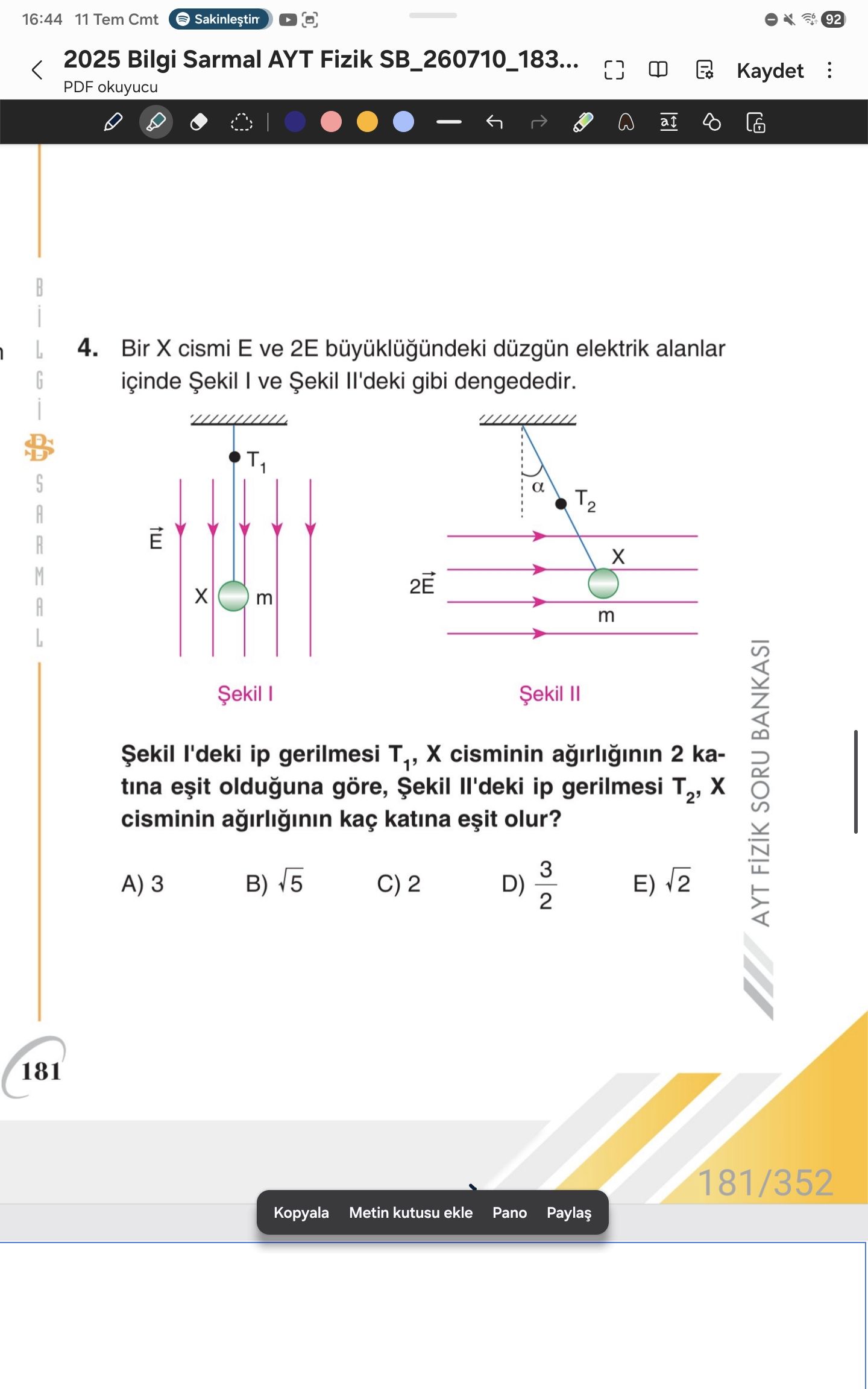 Bir X cismi E ve 2E büyüklüğündeki düzgün elektrik alanlar içinde Şekil I ve Şekil II'deki gibi