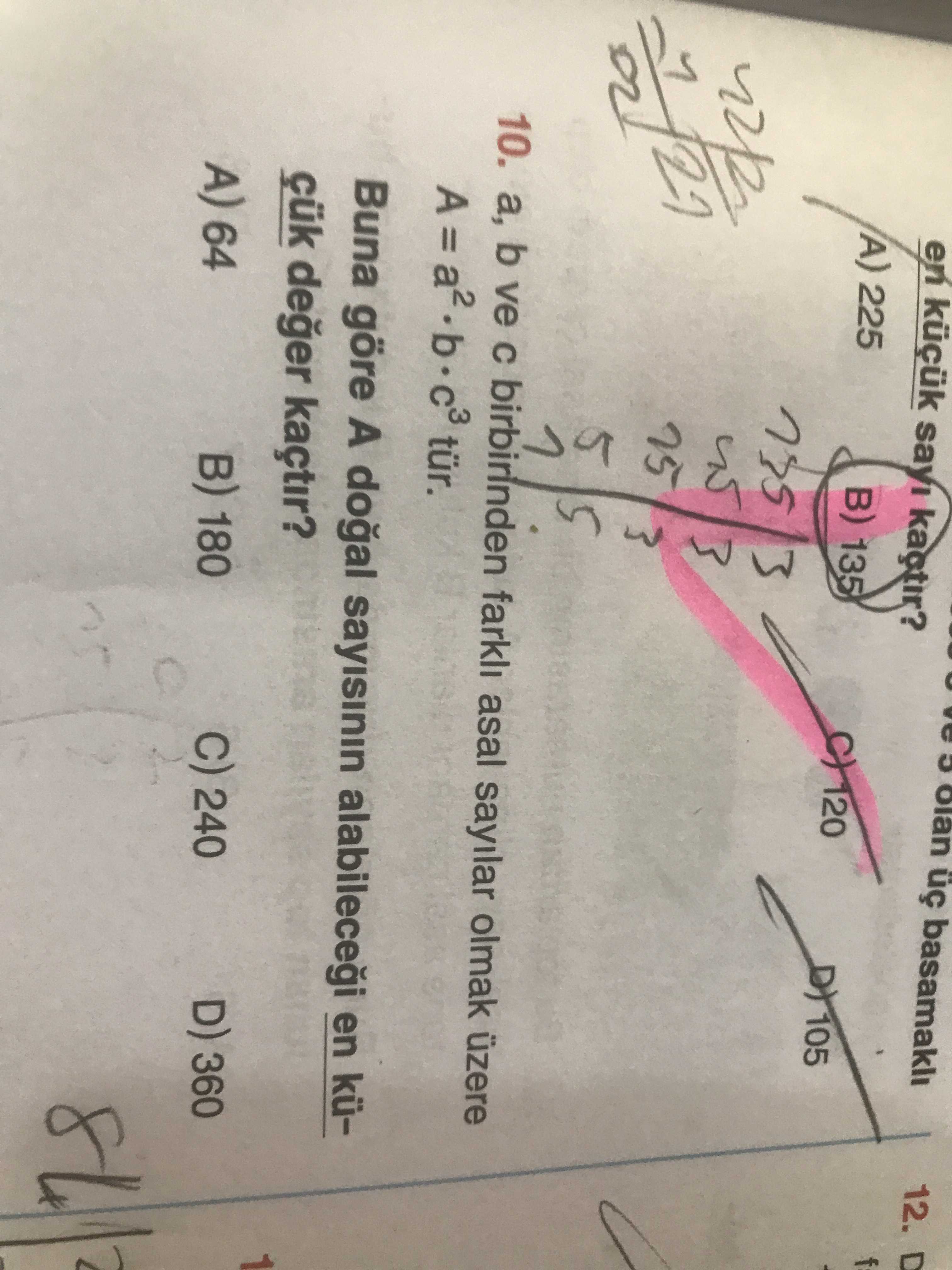 a, b ve c birbirinden farklı asal sayılar olmak üzere A = a² · b · c³ tür. Buna göre A doğal