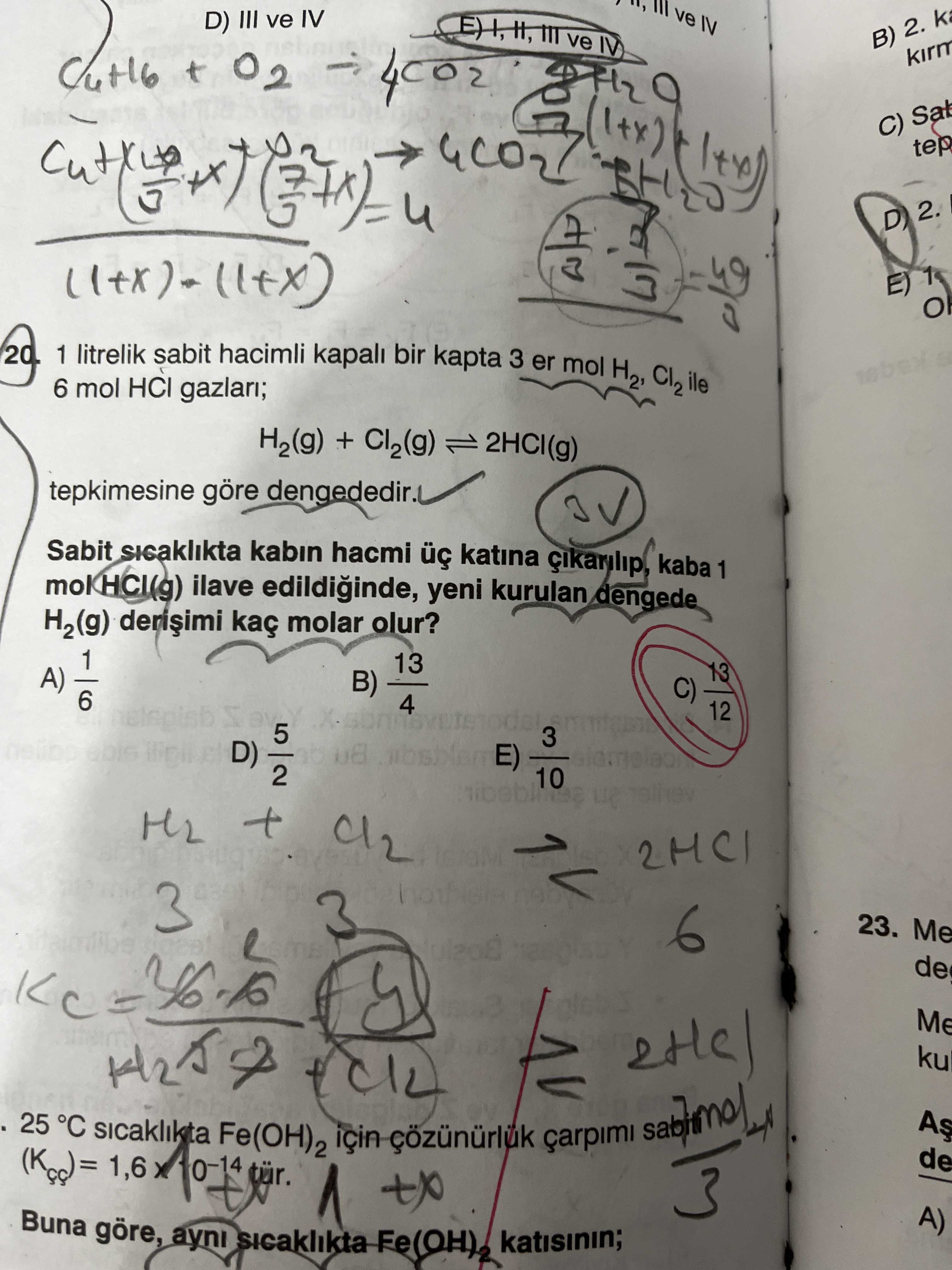 1 litrelik sabit hacimli kapalı bir kapta 3 er mol H₂, Cl₂ ile 6 mol HCl gazları; H₂(g) + Cl₂(g) ⇌