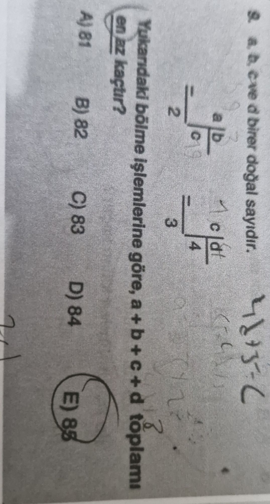 a, b, c ve d birer doğal sayıdır. ̄ ̄ 2 | a b 3 | c d Yukarındaki bölme işlemlerine göre, a + b + c