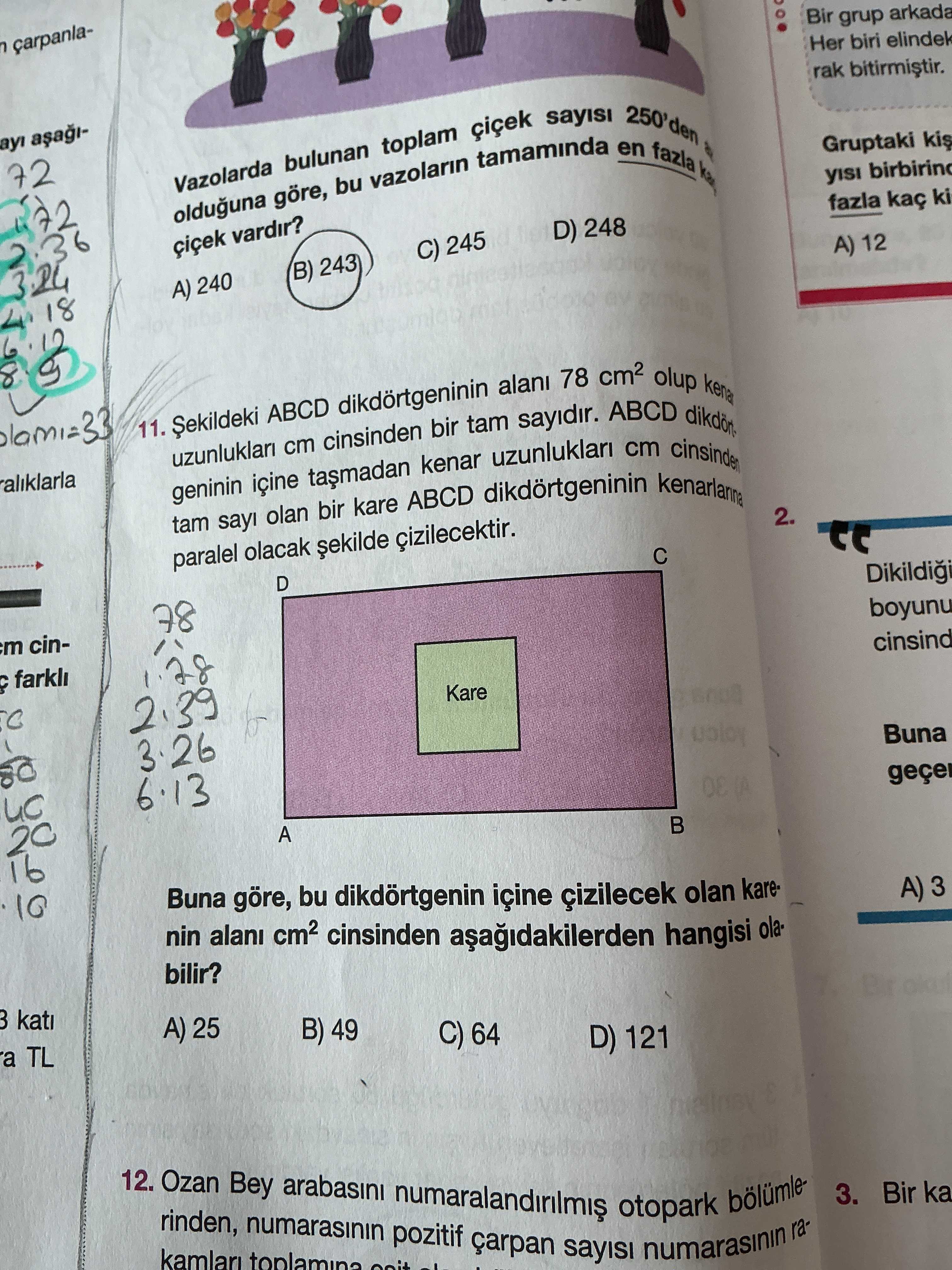 Şekildeki ABCD dikdörtgeninin alanı 78 cm² olup kenar uzunlukları cm cinsinden bir tam sayıdır. ABCD
