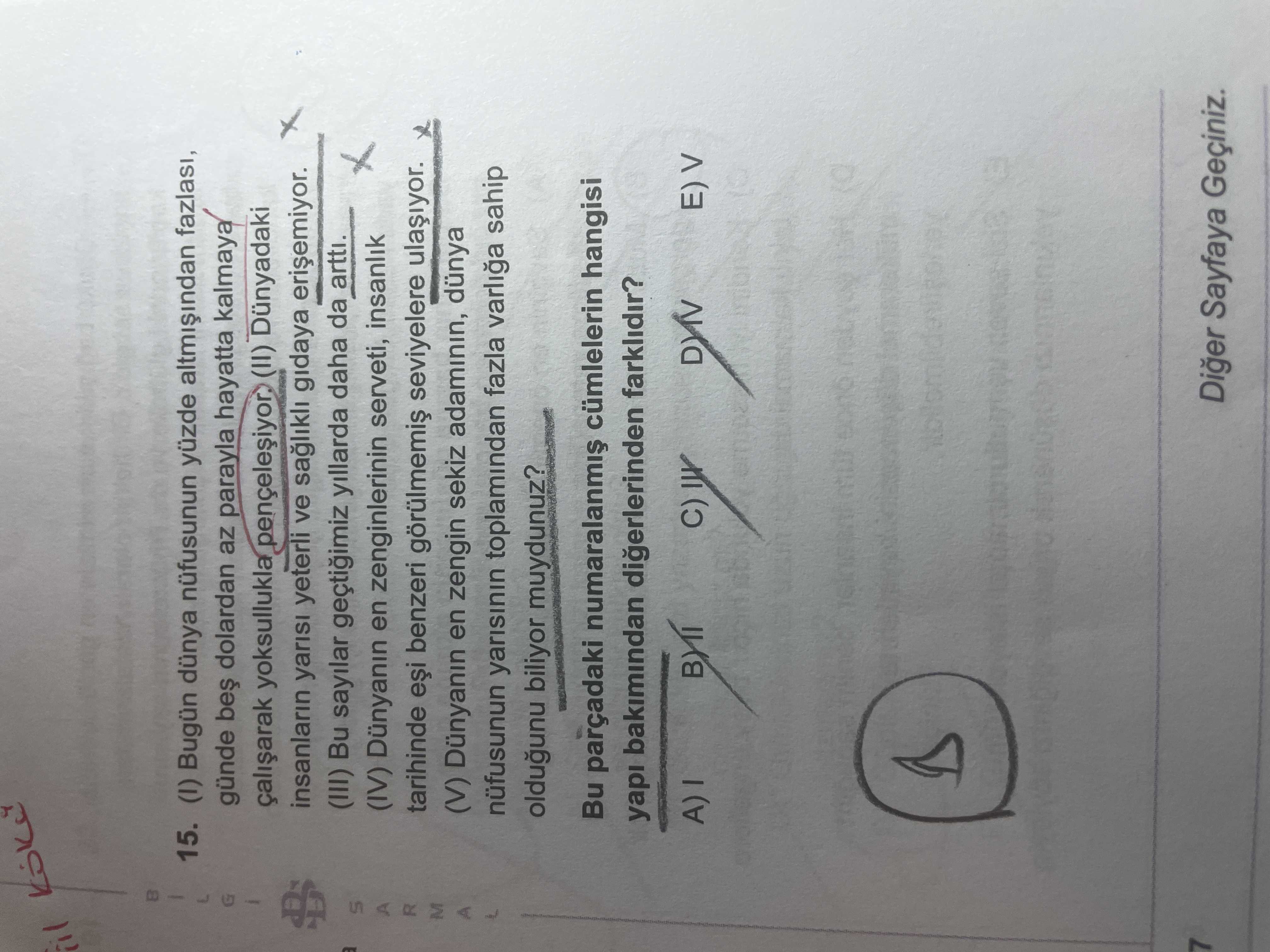 (I) Bugün dünya nüfusunun yüzde altmışından fazlası, günde beş dolardan az parayla hayatta kalmaya