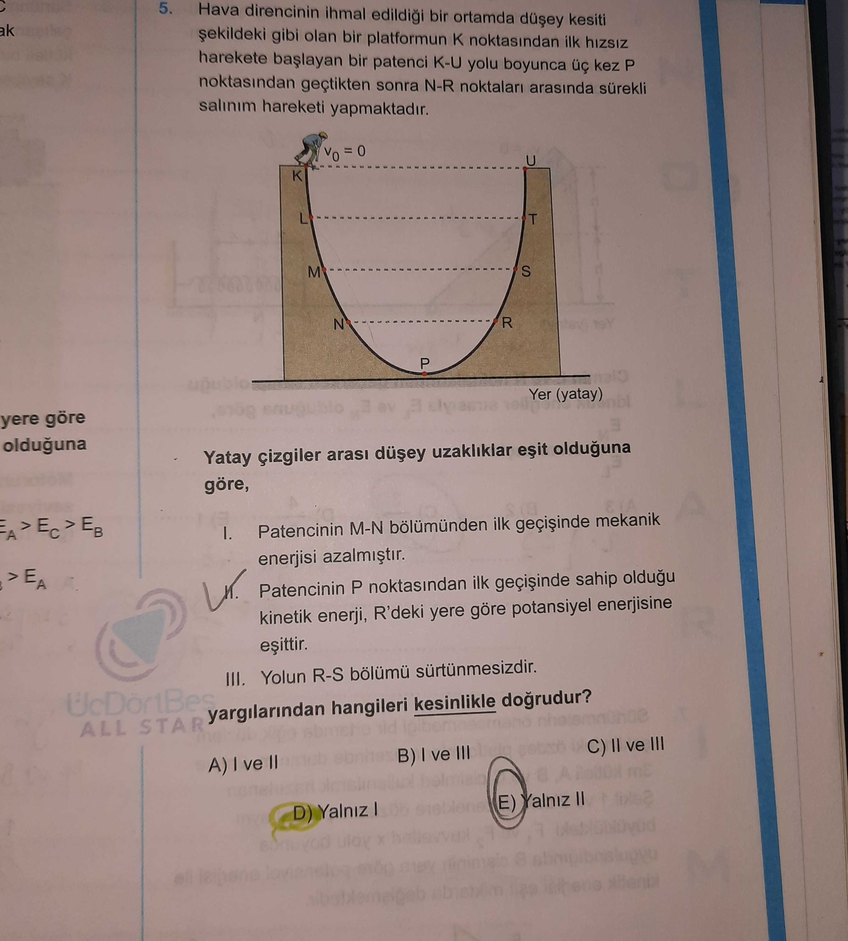 Hava direncinin ihmal edildiği bir ortamda düşey kesiti şekildeki gibi olan bir platformun K