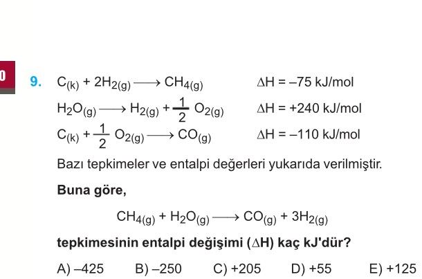 C₍k₎ + 2H₂₍g₎ ⟶ CH₄₍g₎ ΔH = –75 kJ/mol H₂O₍g₎ ⟶ H₂₍g₎ + ¹/₂ O₂₍g₎ ΔH = +240 kJ/mol C₍k₎ + ¹/₂ O₂₍g₎