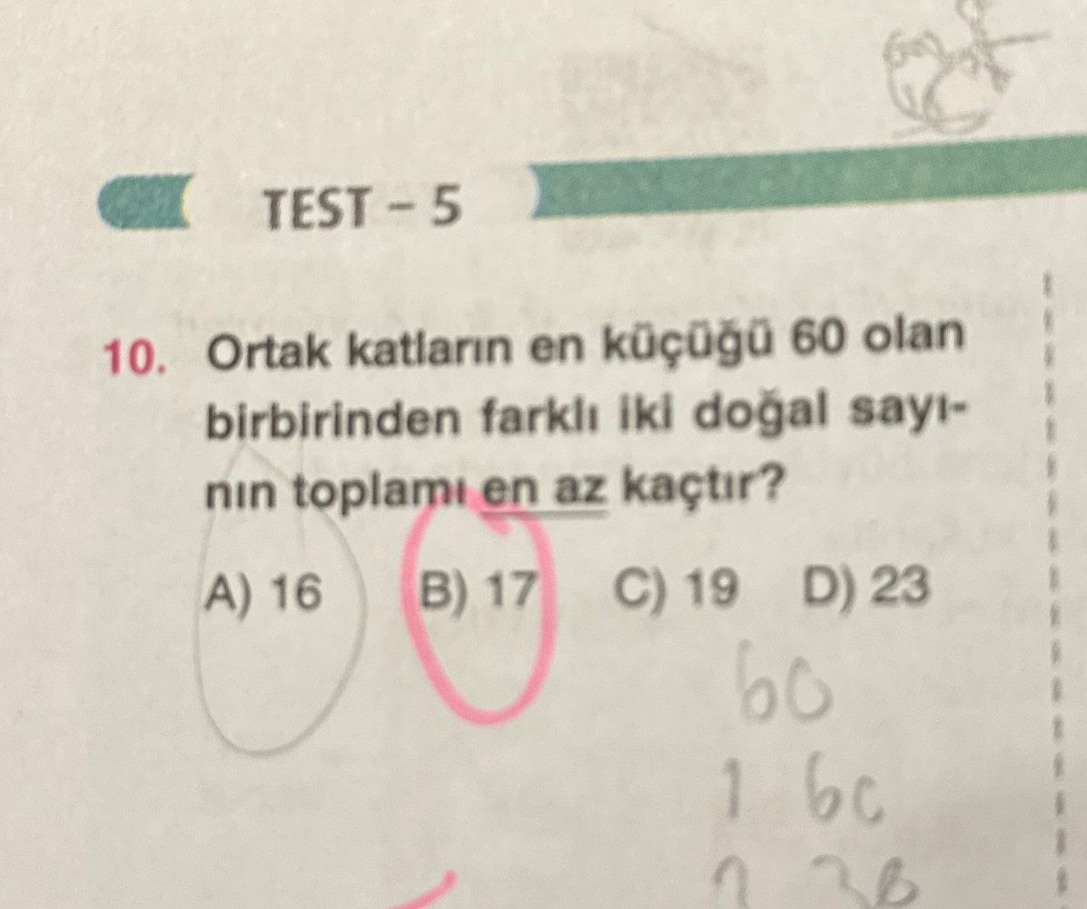 Ortak katların en küçüğü 60 olan birbirinden farklı iki doğal sayının toplamı en az kaçtır?