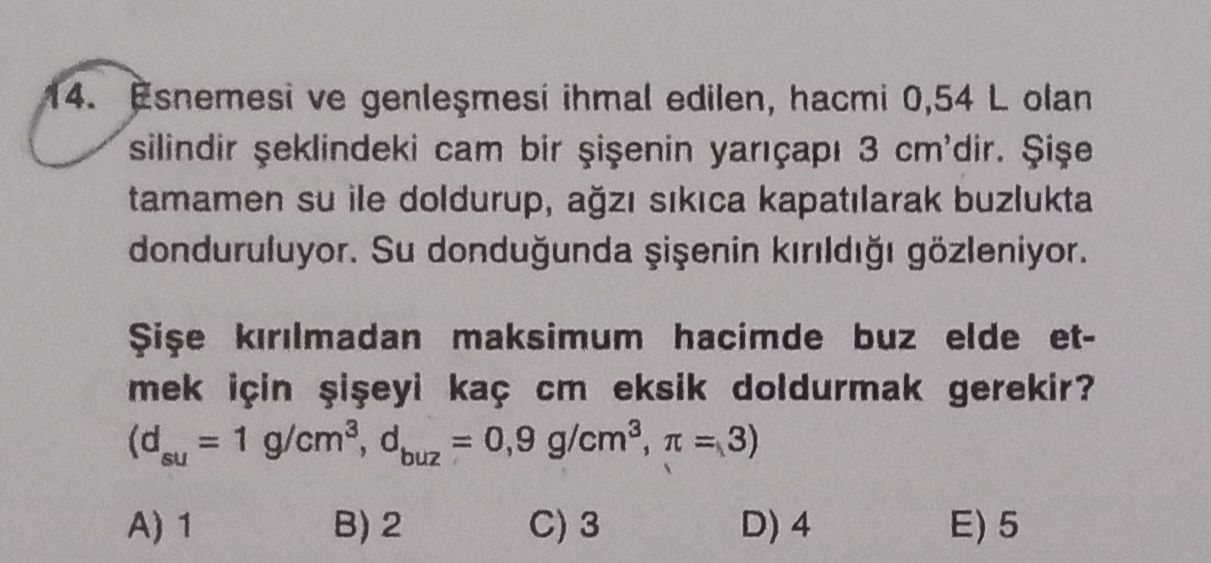 Esnemesi ve genleşmesi ihmal edilen, hacmi 0,54 L olan silindir şeklindeki cam bir şişenin yarıçapı