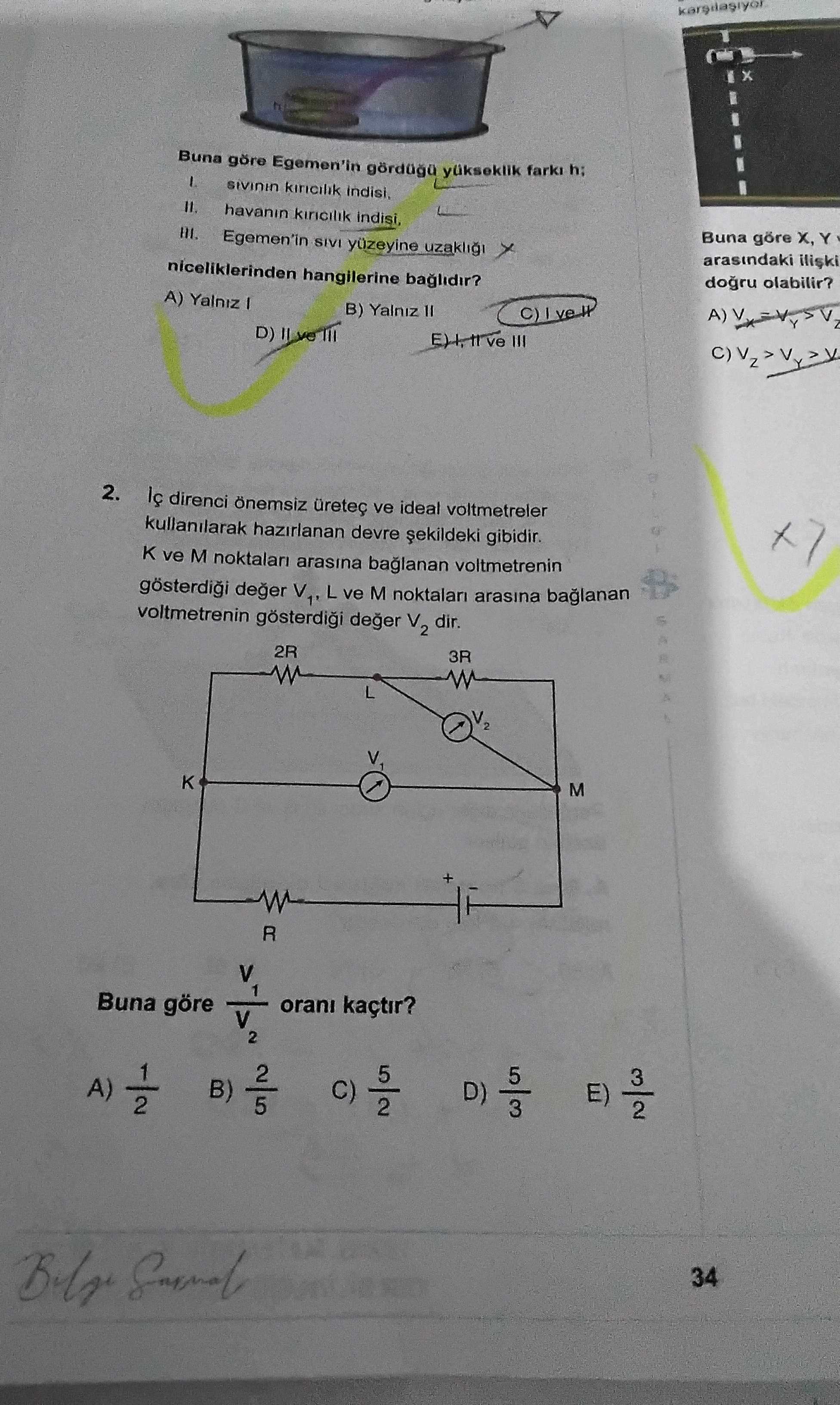 İç direnci önemsiz üreteç ve ideal voltmetreler kullanılarak hazırlanan devre şekildeki gibidir. K