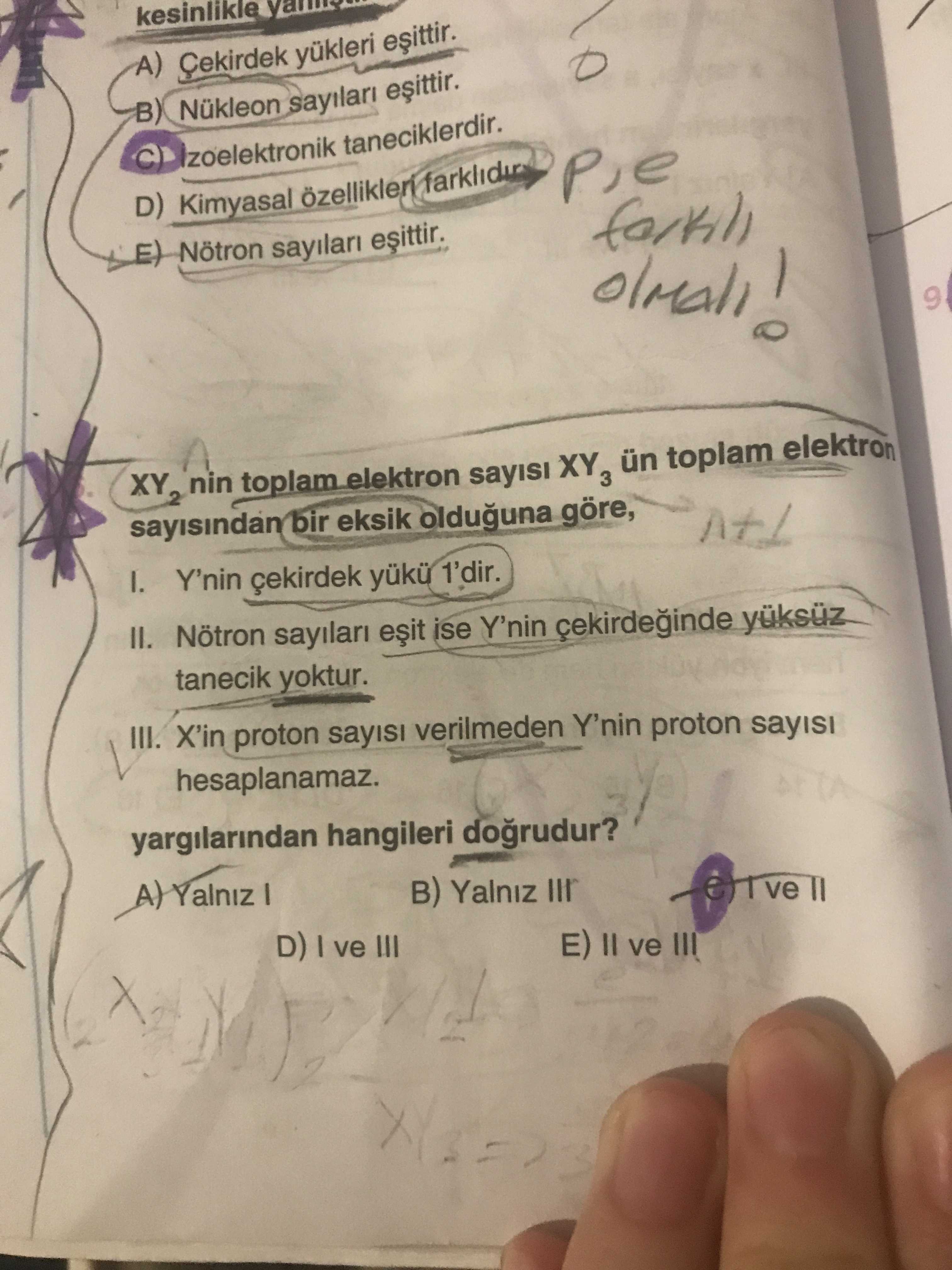 Kesinlikle A) yükleri B) Nükleon sayilari taneciklerdir. D) Kimyasal E) Nötron sayilari 9 nin toplam elektron sayisi toplam elektron sayisindan bir eksik olduguna göre, Y'nin çekirdek 1'dir. II. Nötron sayilari ise Y'nin tanecik yoktur. III. X'in proton verilmeden Y'nin proton sayisi hesaplanamaz. yargilarindan hangileri dogrudur. A) Yalniz D) ve III E) II ve III kesinlikle A) yükleri B) Nükleon sayilari taneciklerdir. A) Yalniz D) ve III E) II ve III. ?? Model.Question.title