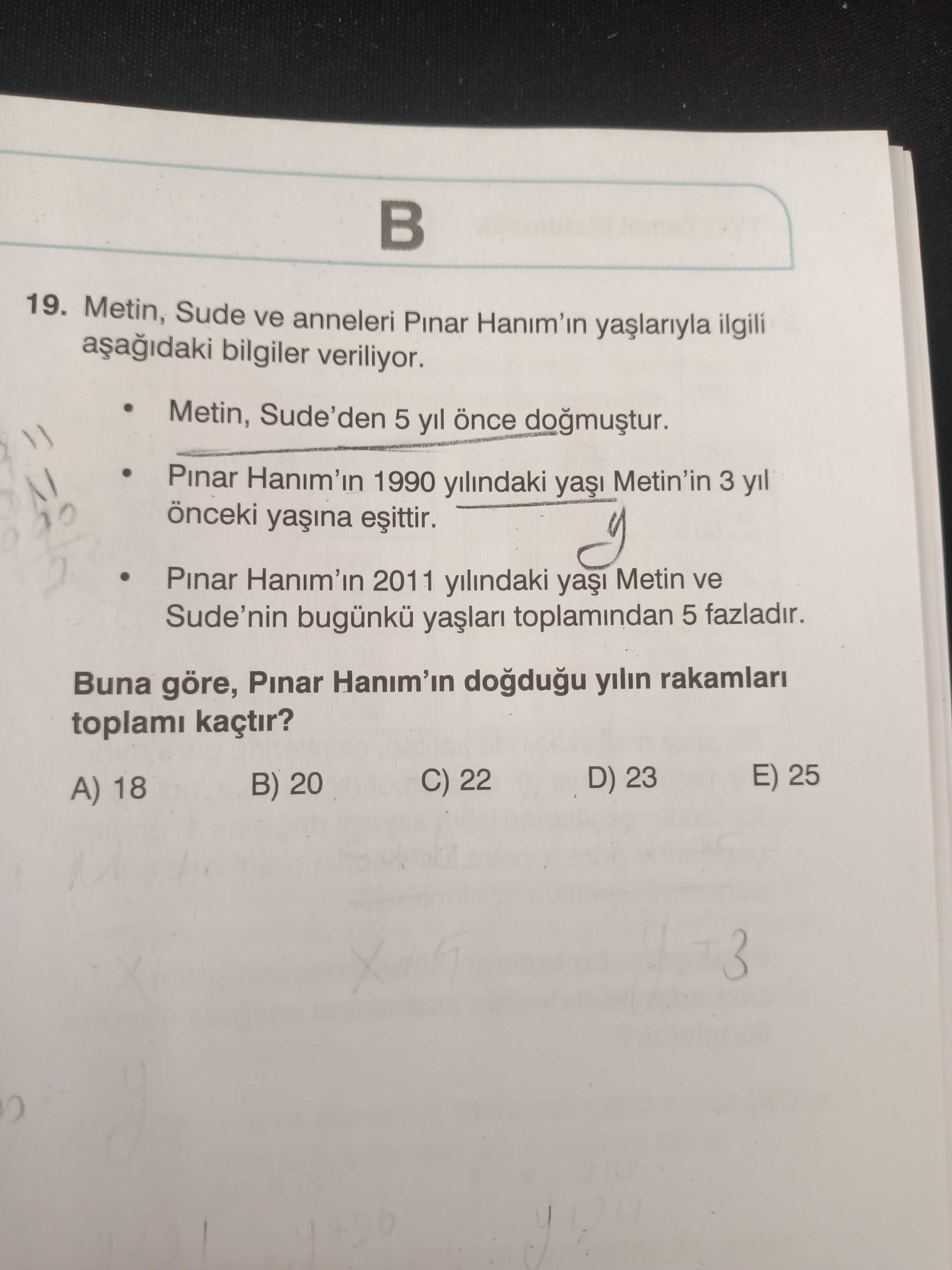 Metin, Sude ve anneleri Pınar Hanım'ın yaşlarıyla ilgili aşağıdaki bilgiler veriliyor. • Metin