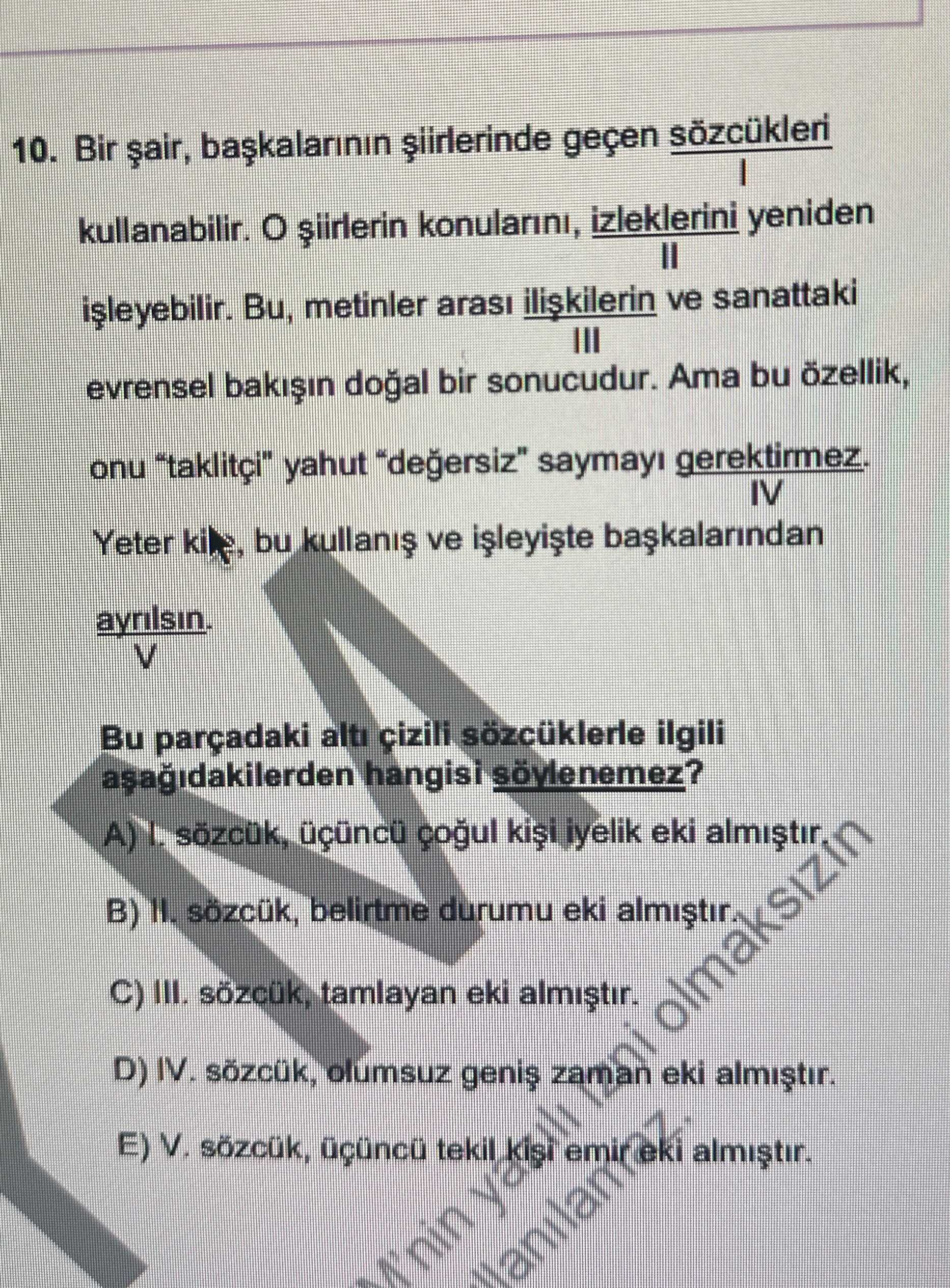Bir şair, başkalarının şiirlerinde geçen sözcükleri I kullanabilir. O şiirlerin konularını