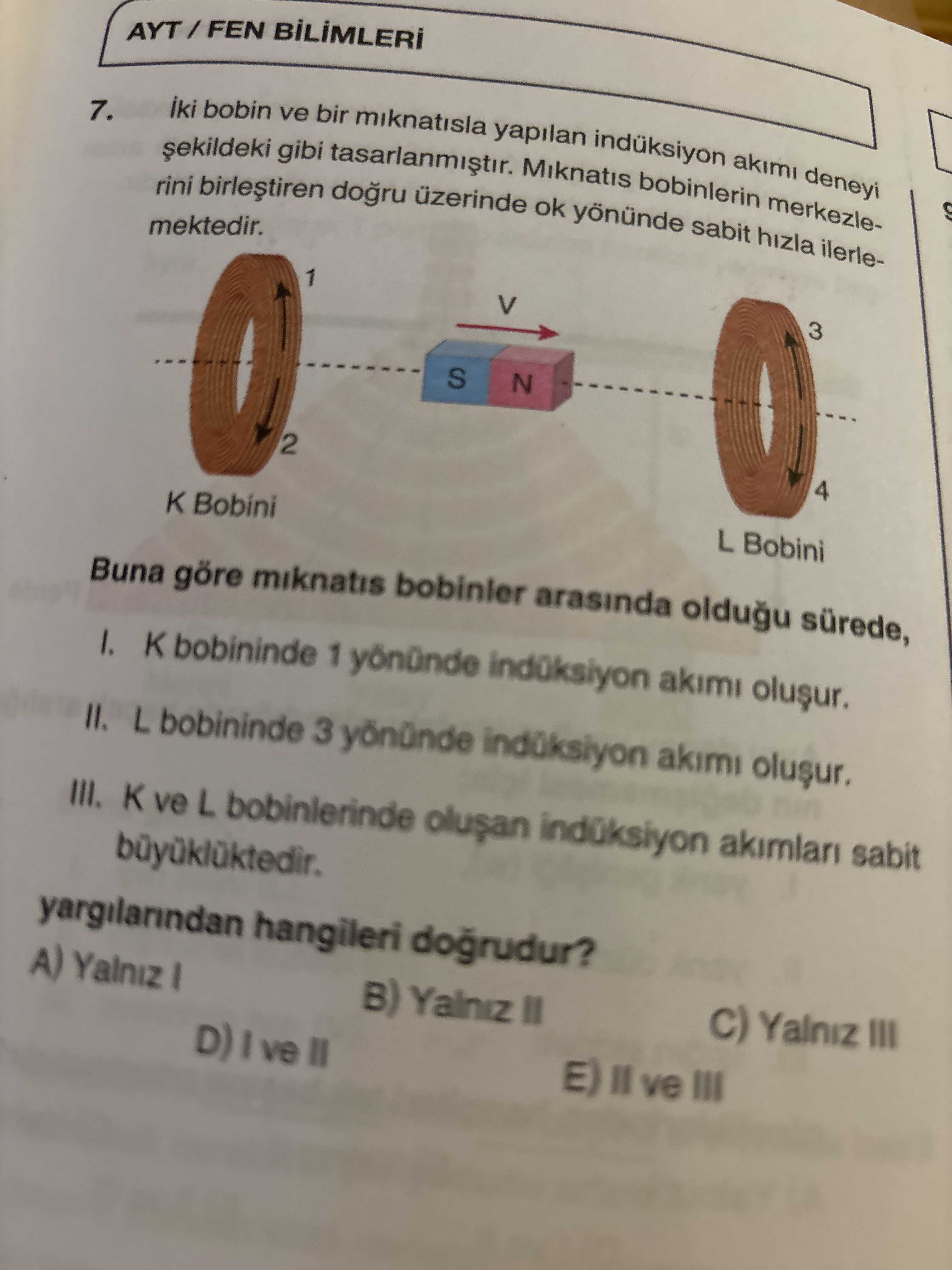 İki bobin ve bir mıknatısla yapılan indüksiyon akımı deneyi şekildeki gibi tasarlanmıştır. Mıknatıs