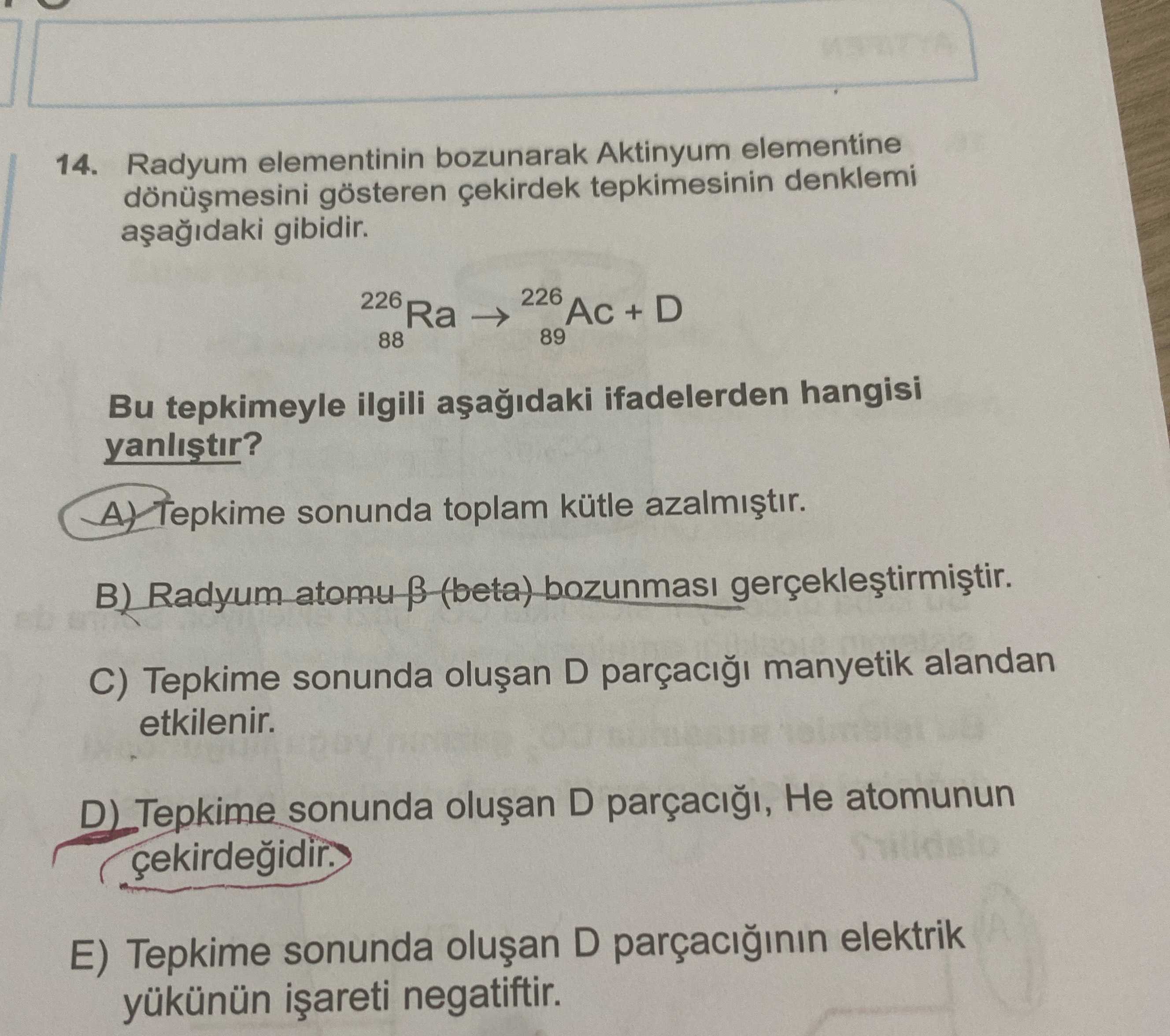 Radyum elementinin bozunarak Aktinyum elementine dönüşmesini gösteren çekirdek tepkimesinin denklemi