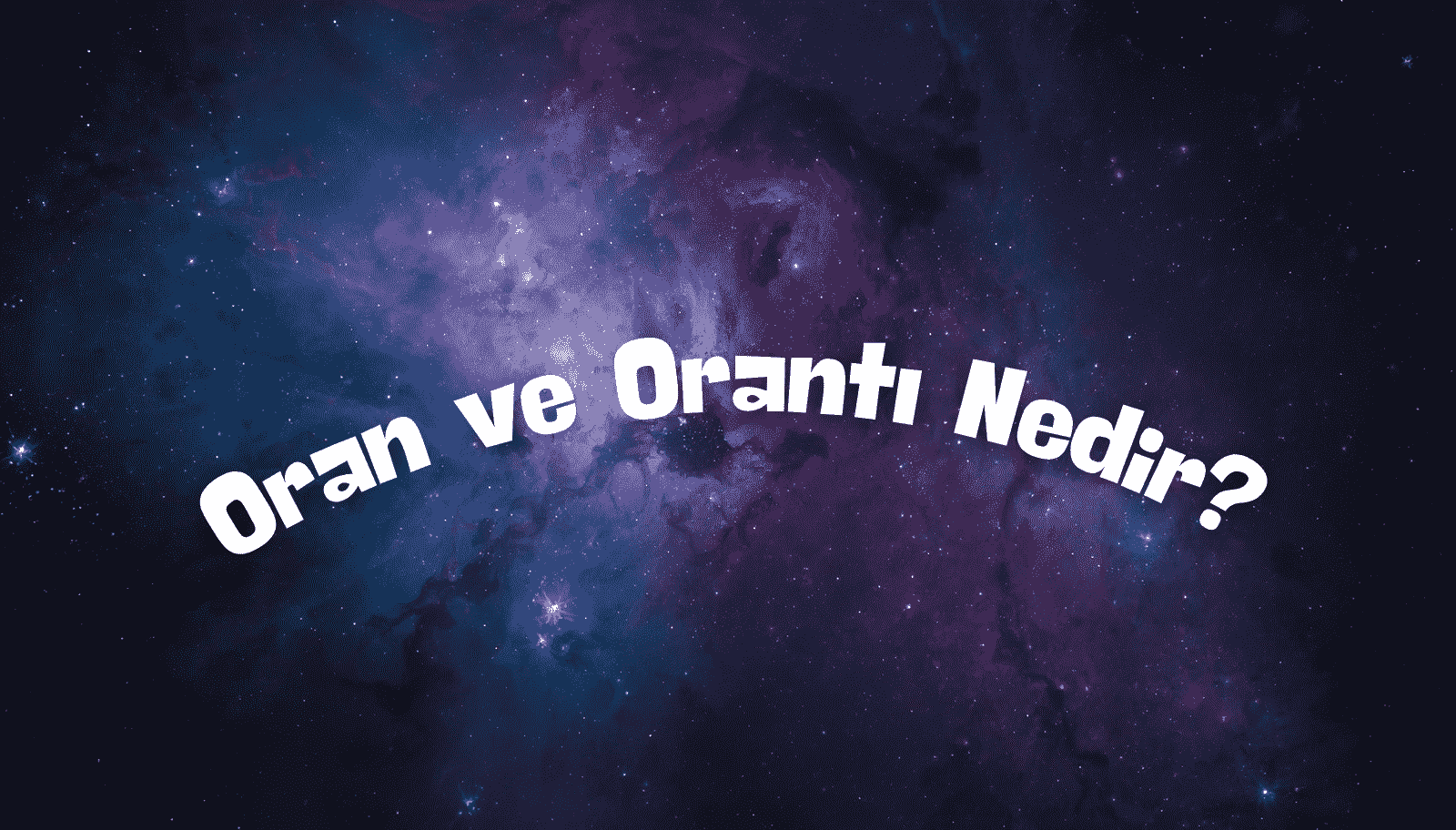 Oran ve Orantı Nedir? Oran Nasıl Bulunur? 