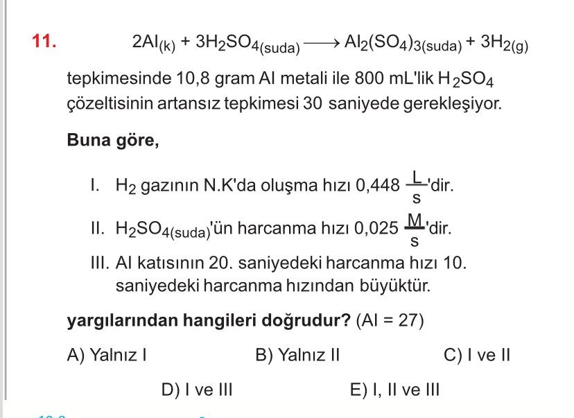 2Al(k) + 3H₂SO₄(suda) ——→ Al₂(SO₄)₃(suda) + 3H₂(g) tepkimesinde 10,8 gram Al metali ile 800 mL'lik