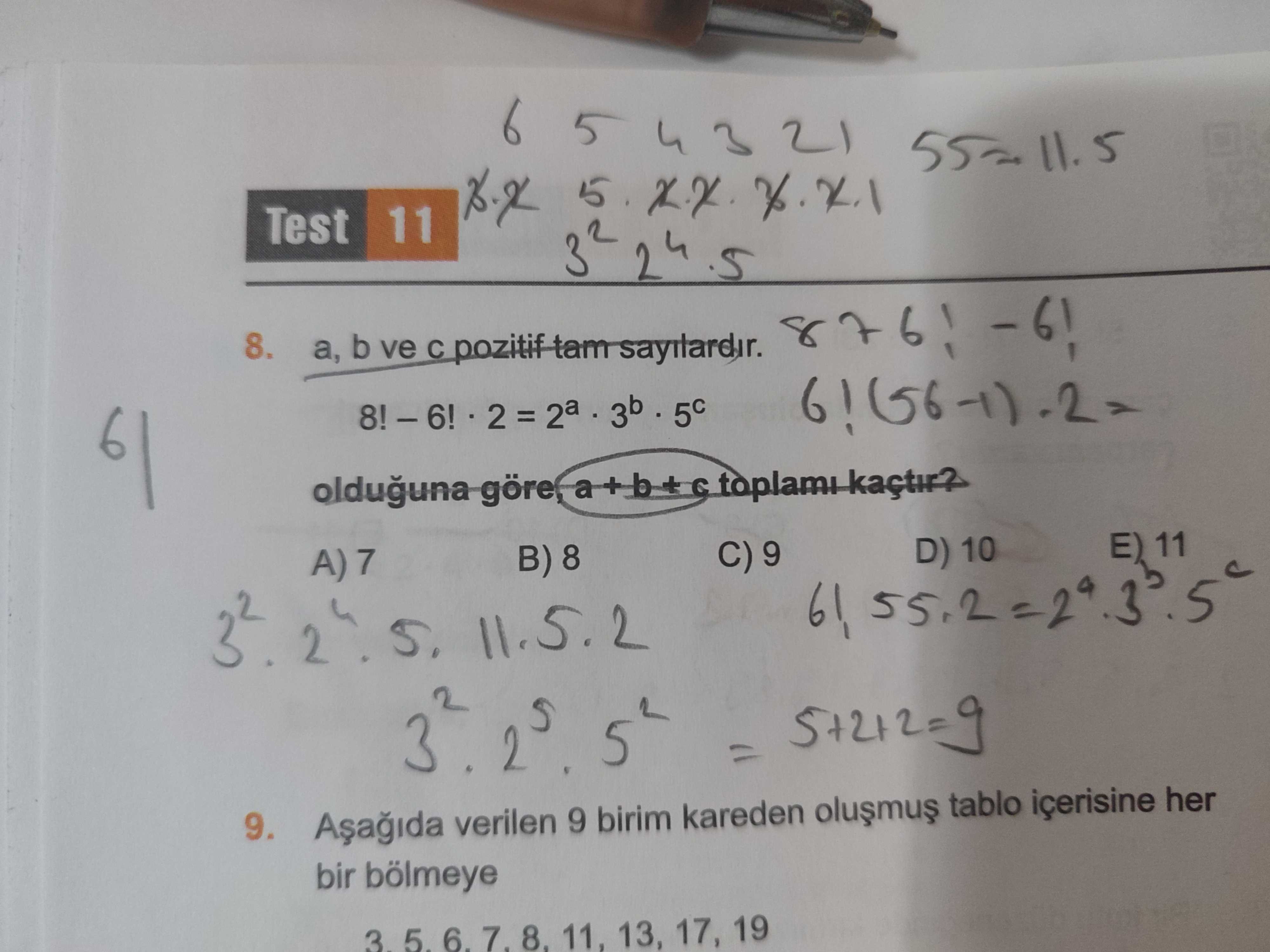 a, b ve c pozitif tam sayılardır. 8! – 6! · 2 = 2ᵃ · 3ᵇ · 5ᶜ olduğuna göre, a + b + c toplamı