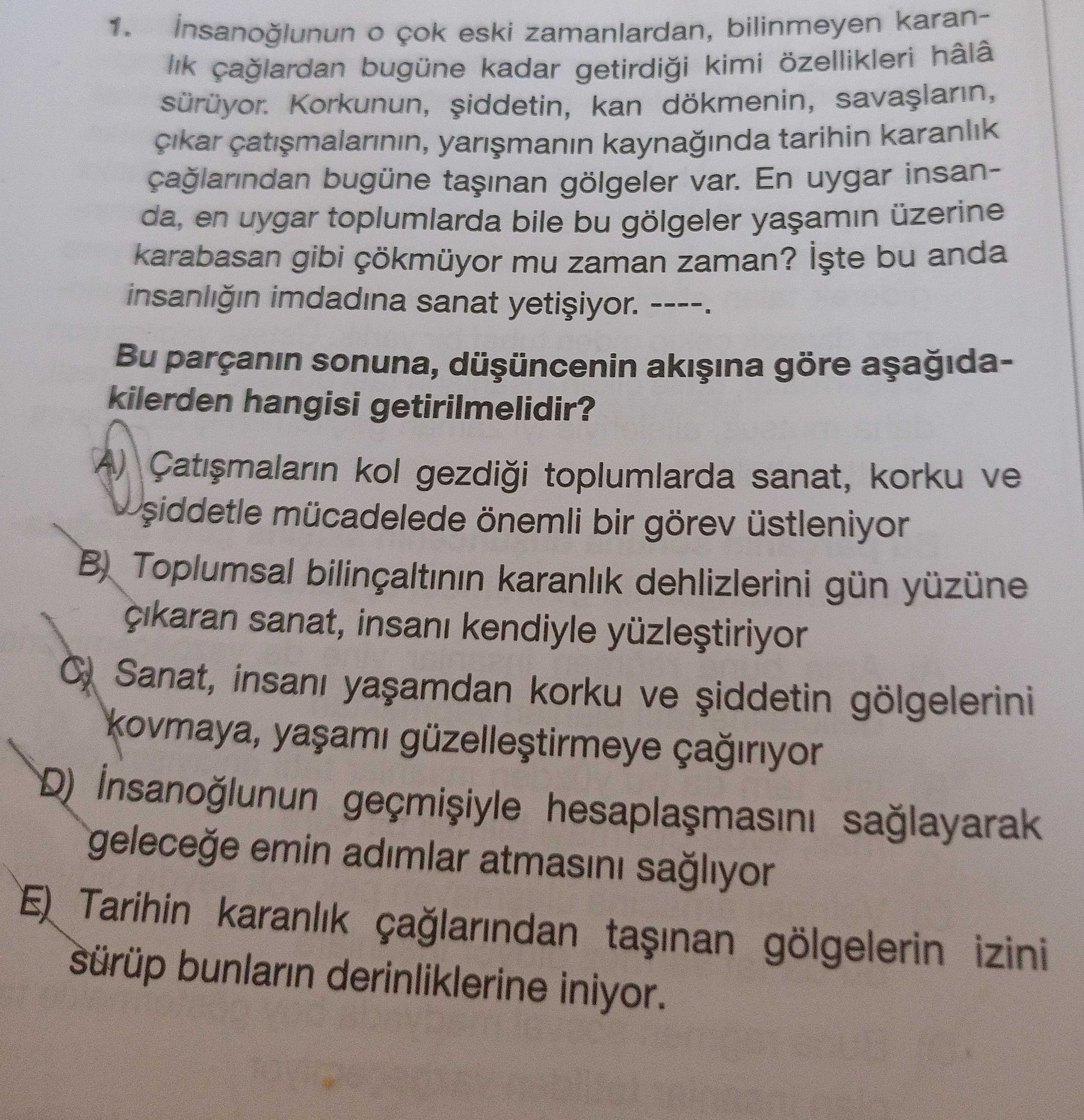 İnsanoğlunun o çok eski zamanlardan, bilinmeyen karanlık çağlardan bugüne kadar getirdiği kimi