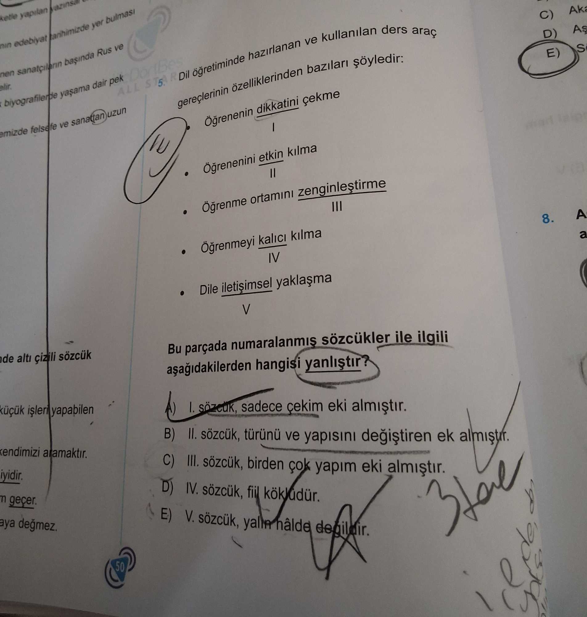 Dil öğretiminde hazırlanan ve kullanılan ders araç gereçlerinin özelliklerinden bazıları şöyledir: • Öğrenenin dikkatini çekme I