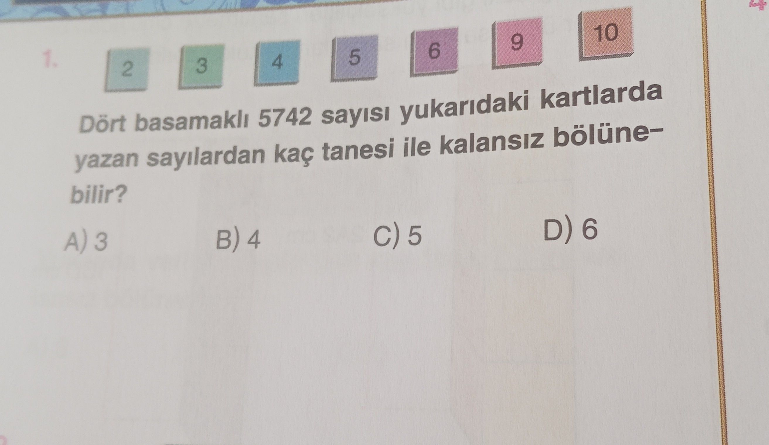 Dört basamaklı 5742 sayısı yukarıdaki kartlarda yazan sayılardan kaç tanesi ile kalansız