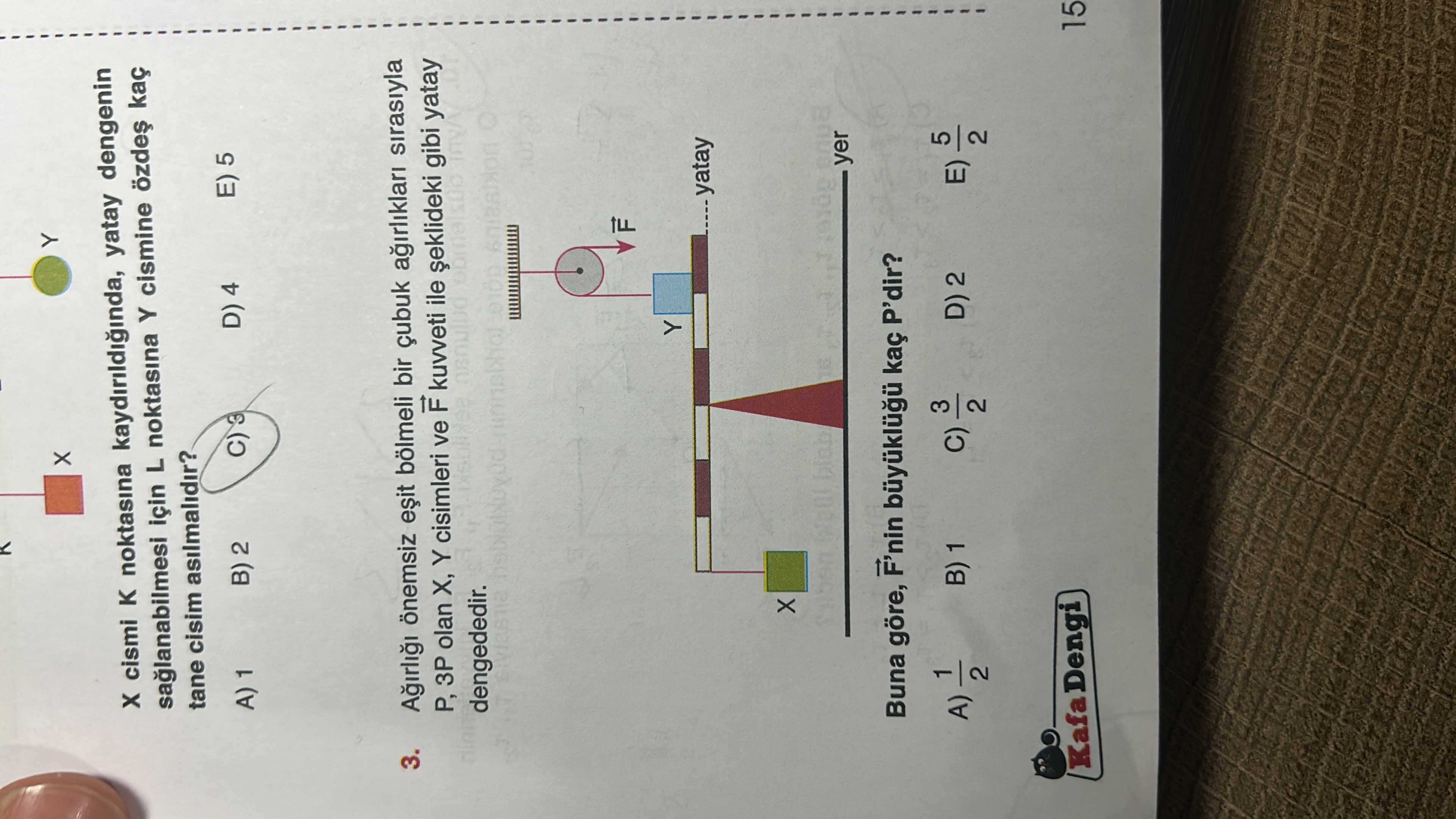 Ağırlığı önemsiz eşit bölmeli bir çubuk ağırlıkları sırasıyla P, 3P olan X, Y cisimleri ve F kuvveti