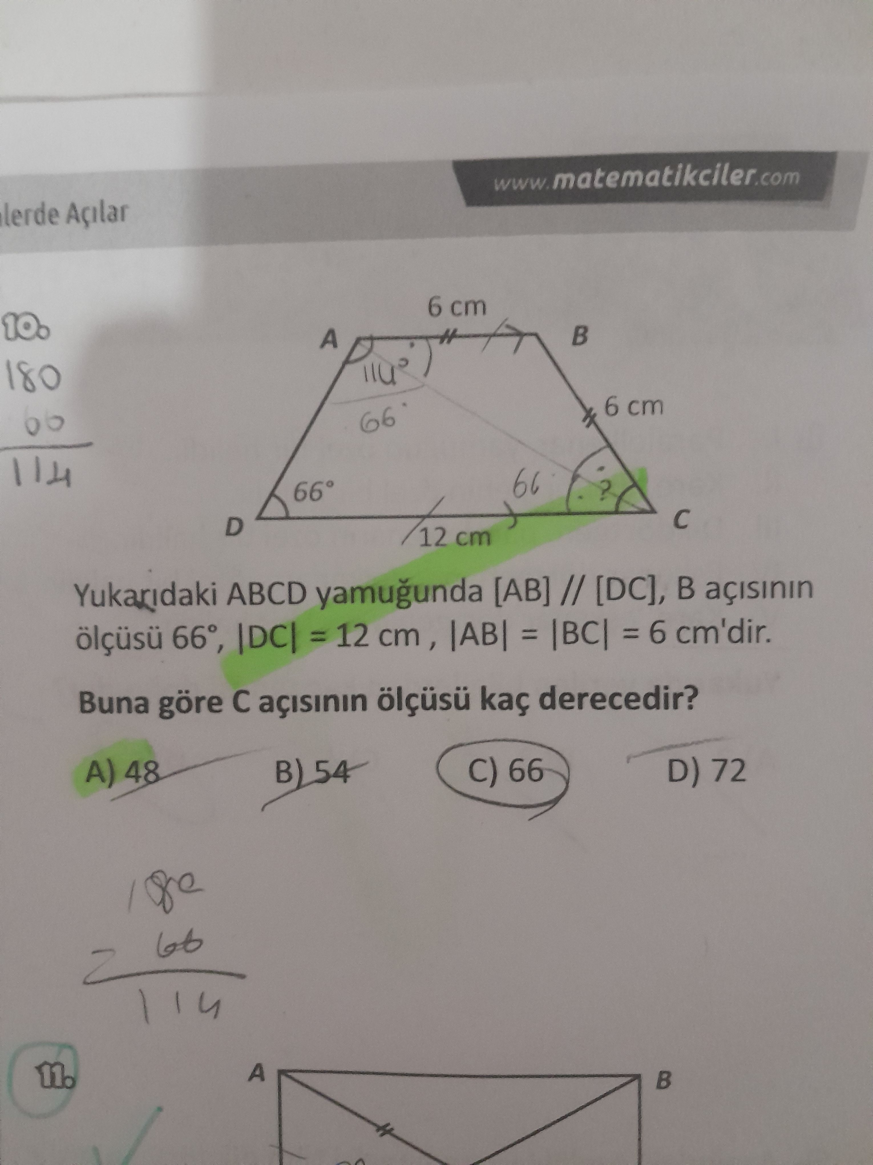 Yukarıdaki ABCD yamuğunda [AB] // [DC], B açısının ölçüsü 66°, |DC| = 12 cm , |AB| = |BC| = 6