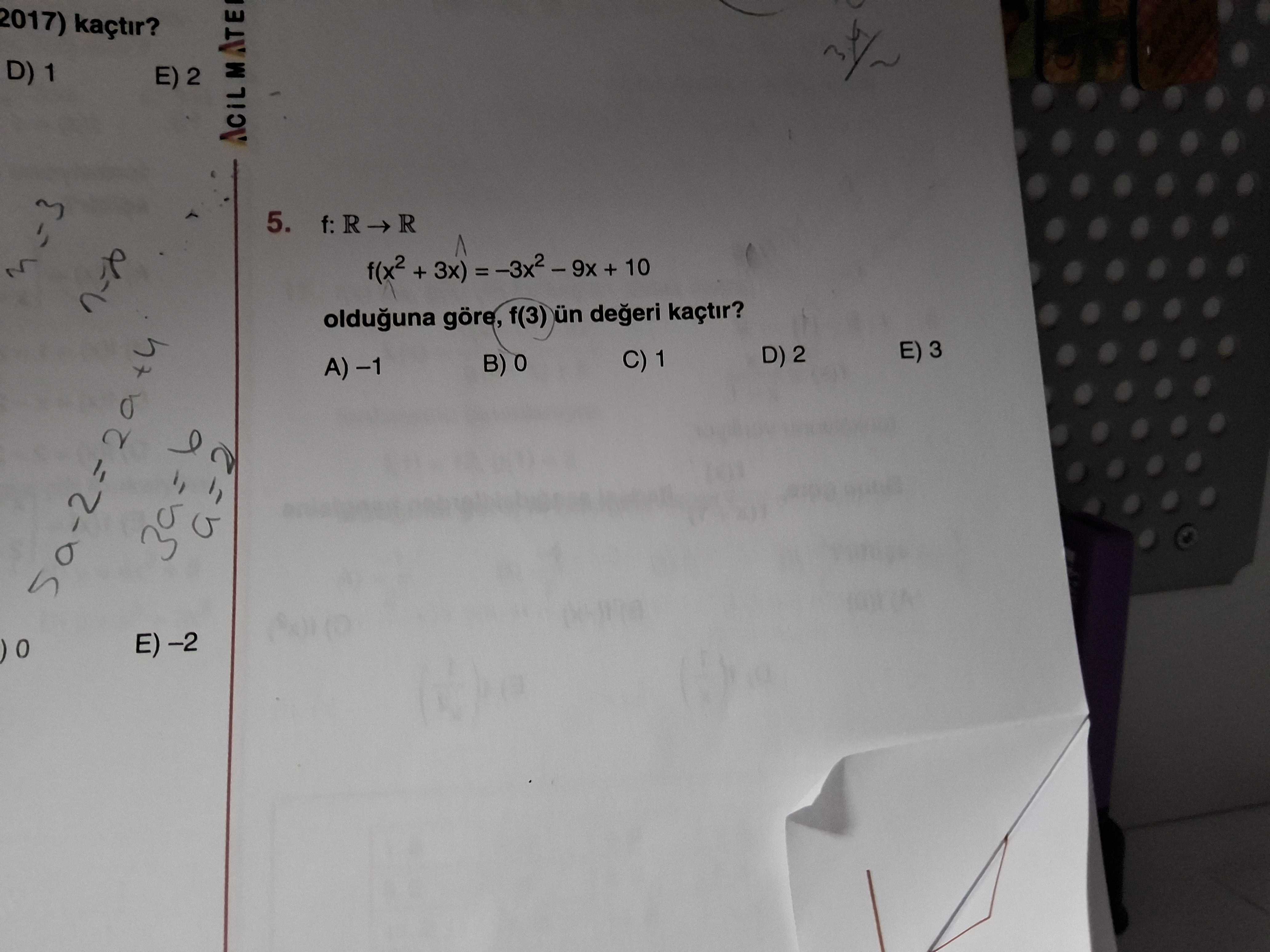 f: R → R f(x² + 3x) = −3x² − 9x + 10 olduğuna göre, f(3) ün değeri kaçtır?
