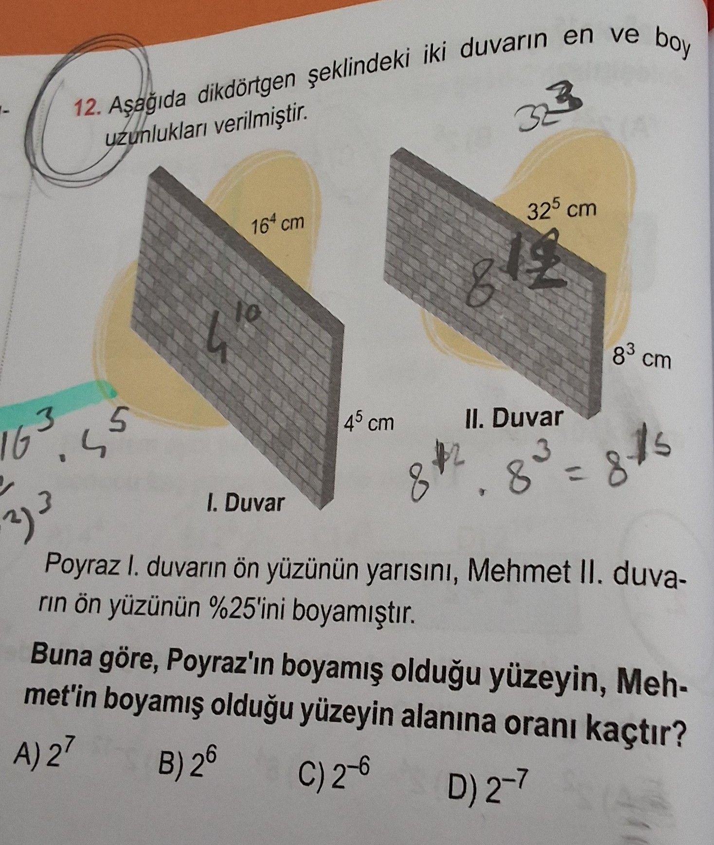 Aşağıda dikdörtgen şeklindeki iki duvarın en ve boy uzunlukları verilmiştir. Poyraz I. duvarın ön