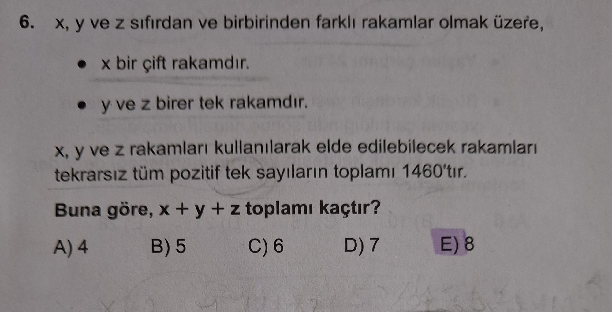 x, y ve z sıfırdan ve birbirinden farklı rakamlar olmak üzere, • x bir çift rakamdır. • y ve z birer