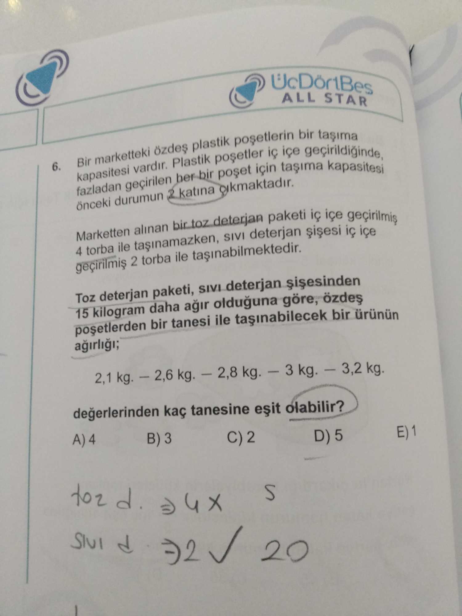 Bir marketteki özdeş plastik poşetlerin bir taşıma kapasitesi vardır. Plastik poşetler iç içe