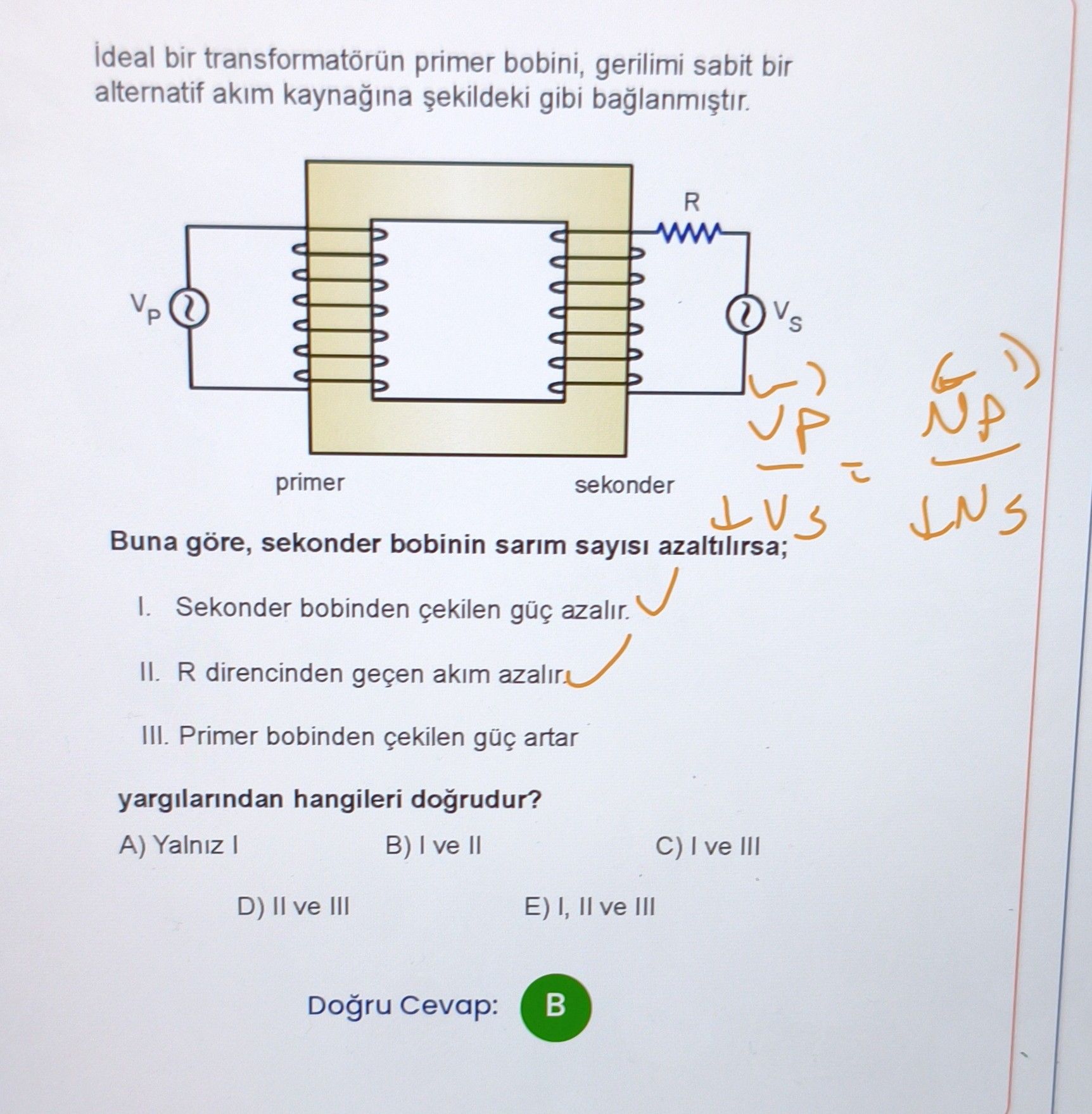 İdeal bir transformatörün primer bobini, gerilimi sabit bir alternatif akım kaynağına şekildeki gibi