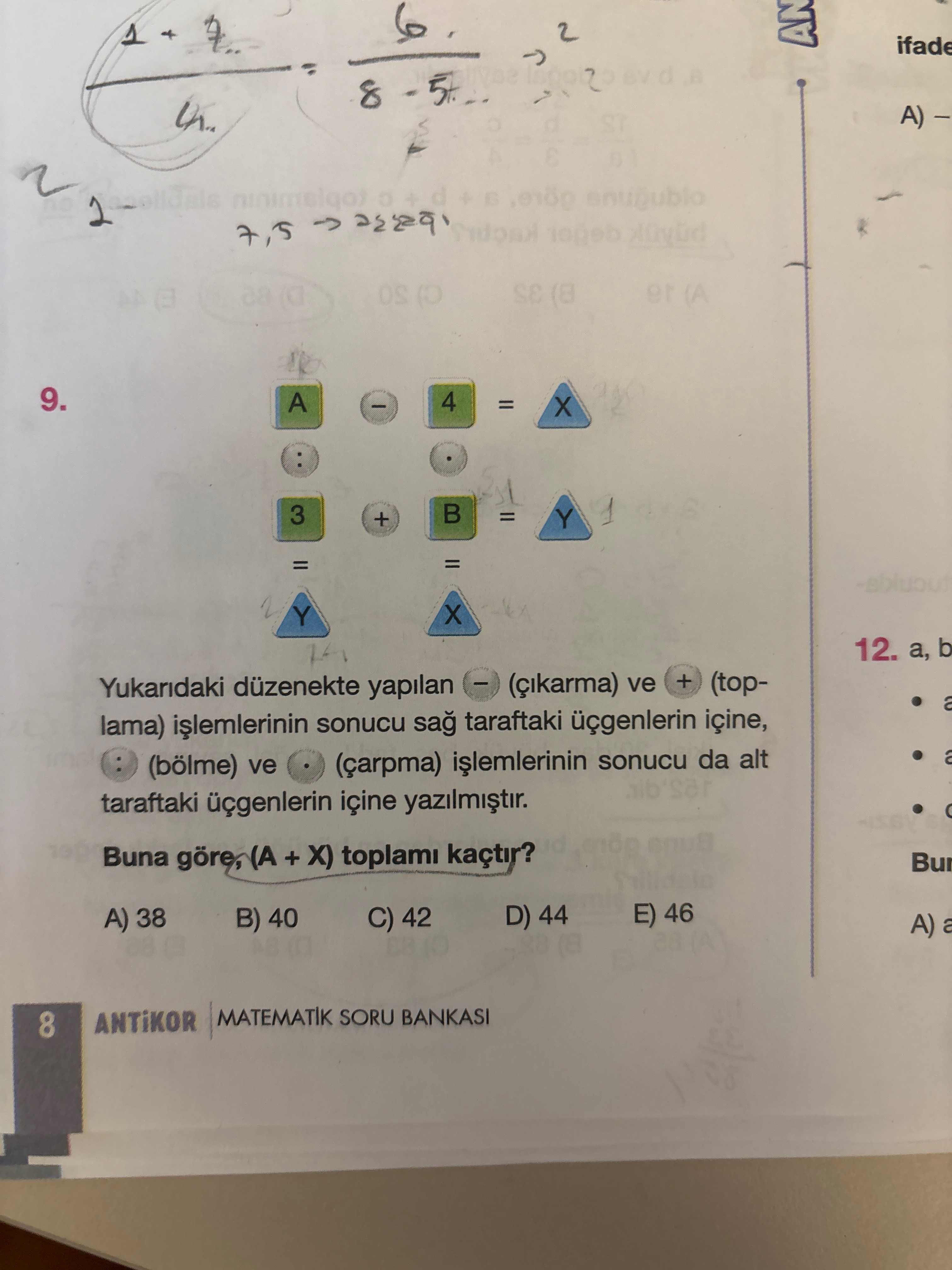 Yukarıdaki düzenekte yapılan ⊖ (çıkarma) ve ⊕ (toplama) işlemlerinin sonucu sağ taraftaki üçgenlerin