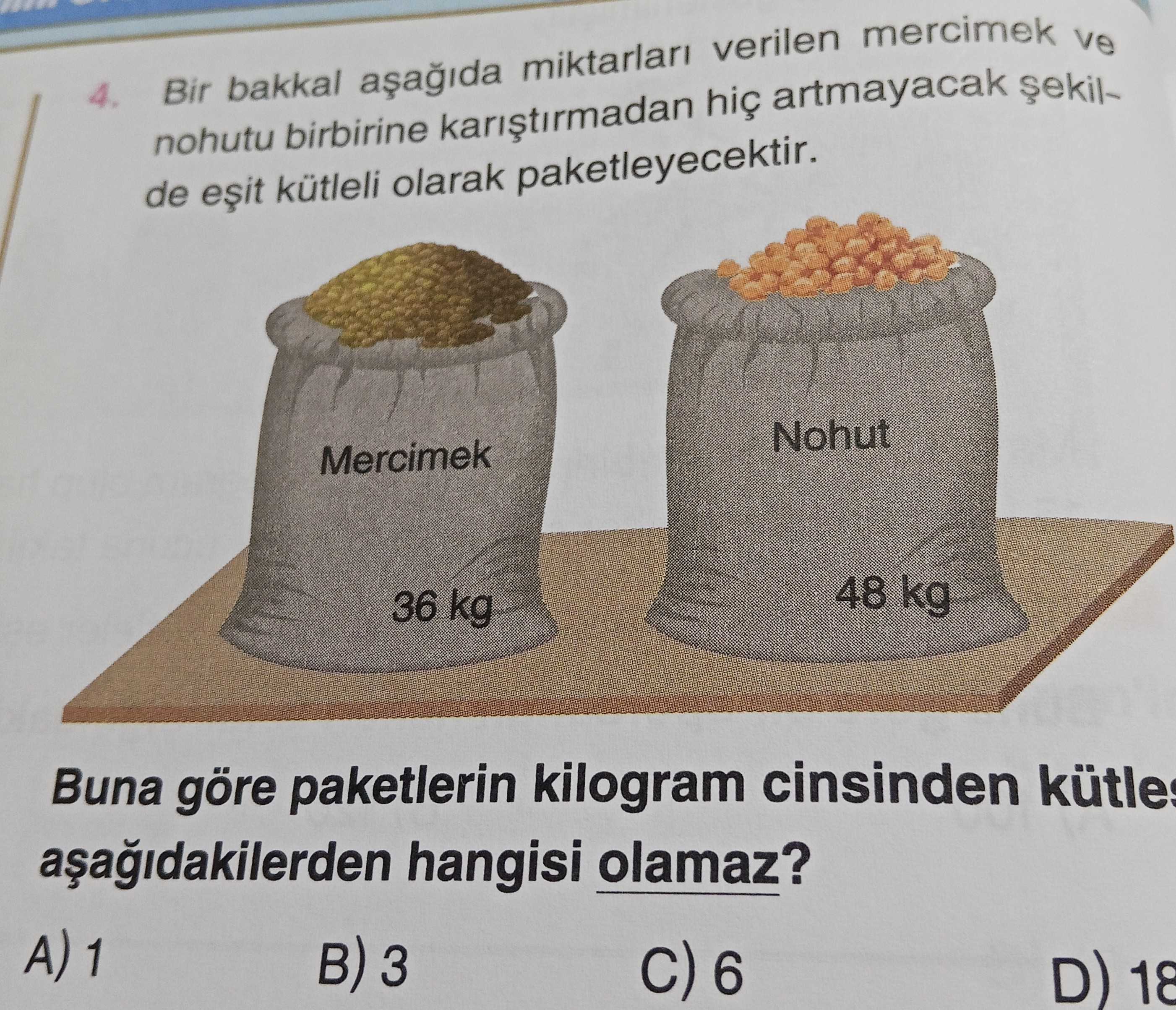 Bir bakkal aşağıda miktarları verilen mercimek ve nohutu birbirine karıştırmadan hiç artmayacak