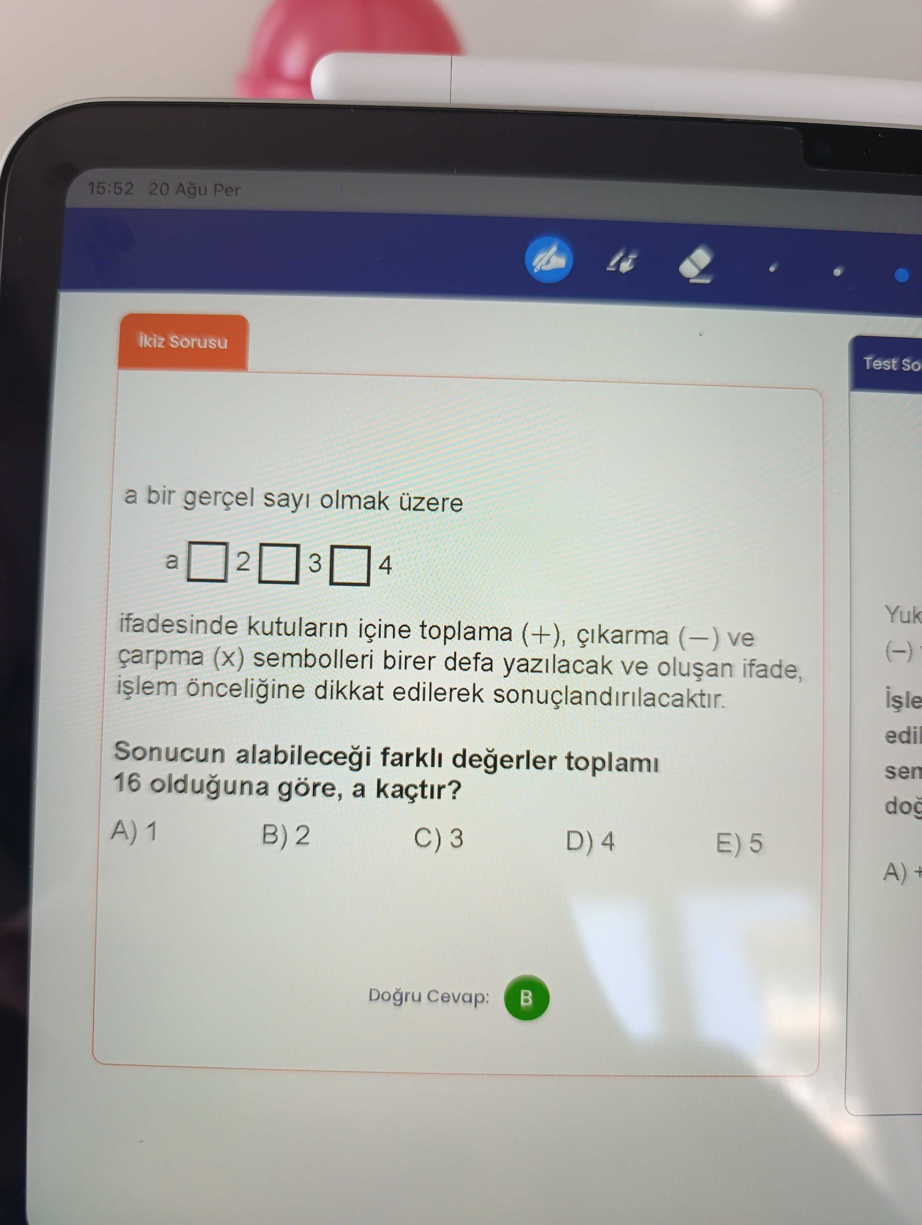 a bir gerçel sayı olmak üzere a □ 2 □ 3 □ 4 ifadesinde kutuların içine toplama (+), çıkarma (−) ve