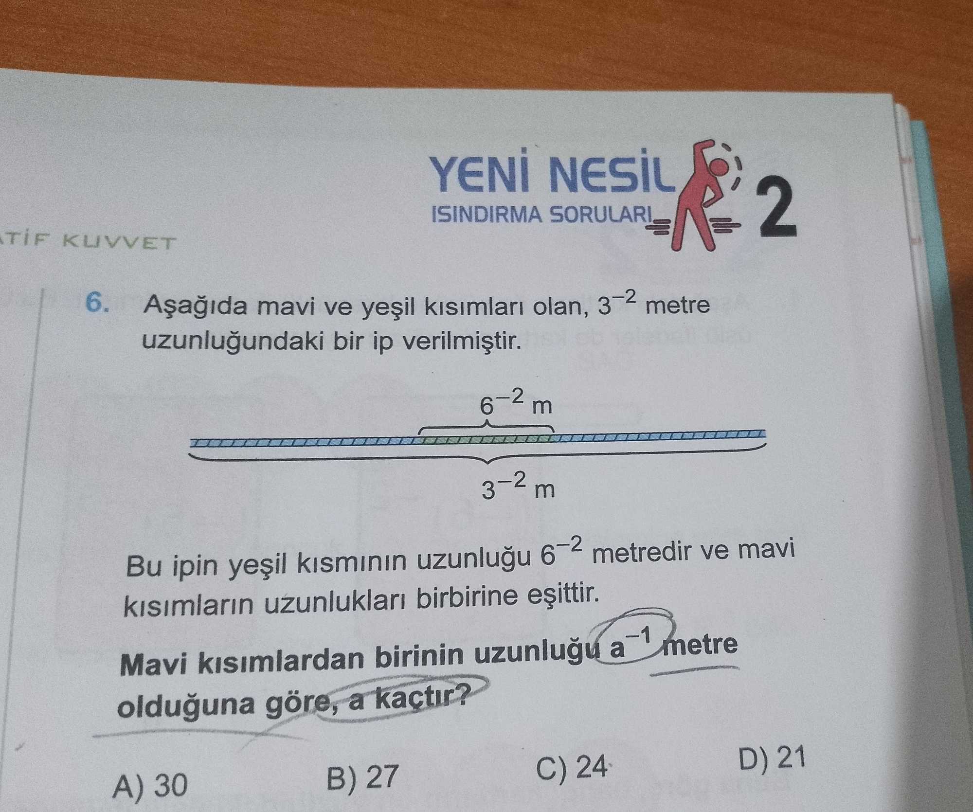 Aşağıda mavi ve yeşil kısımları olan, 3⁻² metre uzunluğundaki bir ip verilmiştir. Bu ipin yeşil