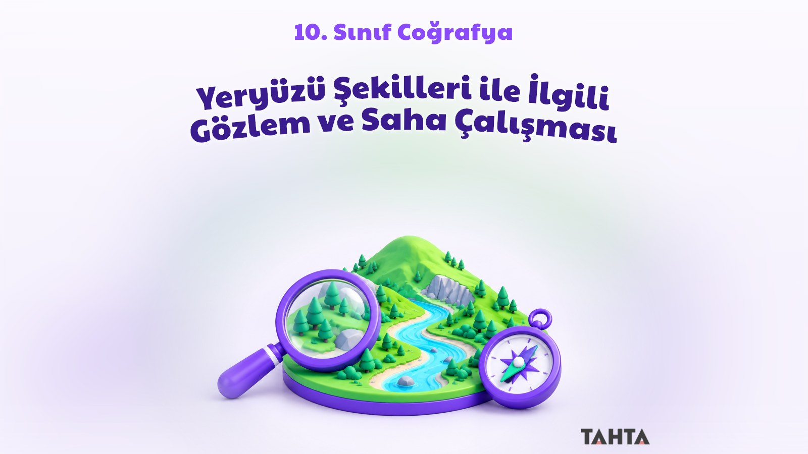 Yeşil tepe ve kıvrımlı vadi maketi yanında büyüteç ve pusula bulunan saha çalışması kapak görseli