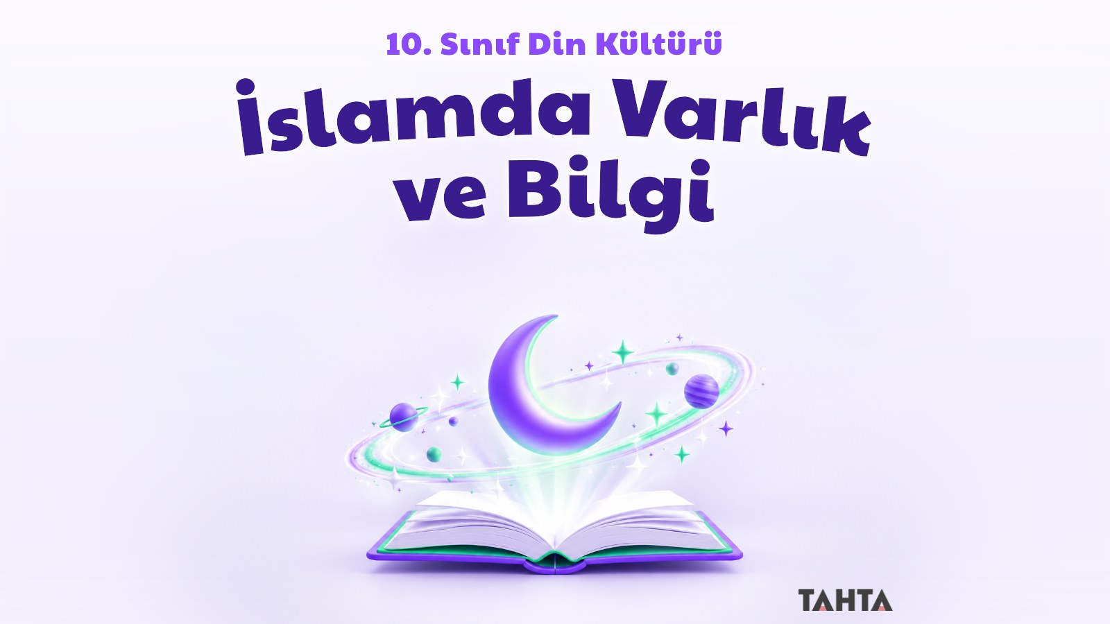 10. sınıf din kültürü İslam'da varlık ve bilgi konu anlatımı kapak görseli